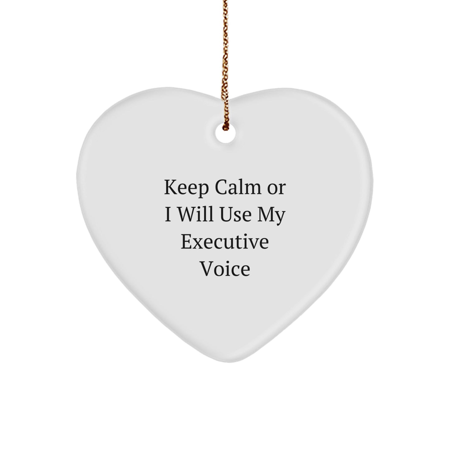 Executive Gifts: Funny Keep Calm Or I Will Use My Voice Heart Ornament, Christmas Unique Gifts from Friends, Coworkers, Family - Image 1