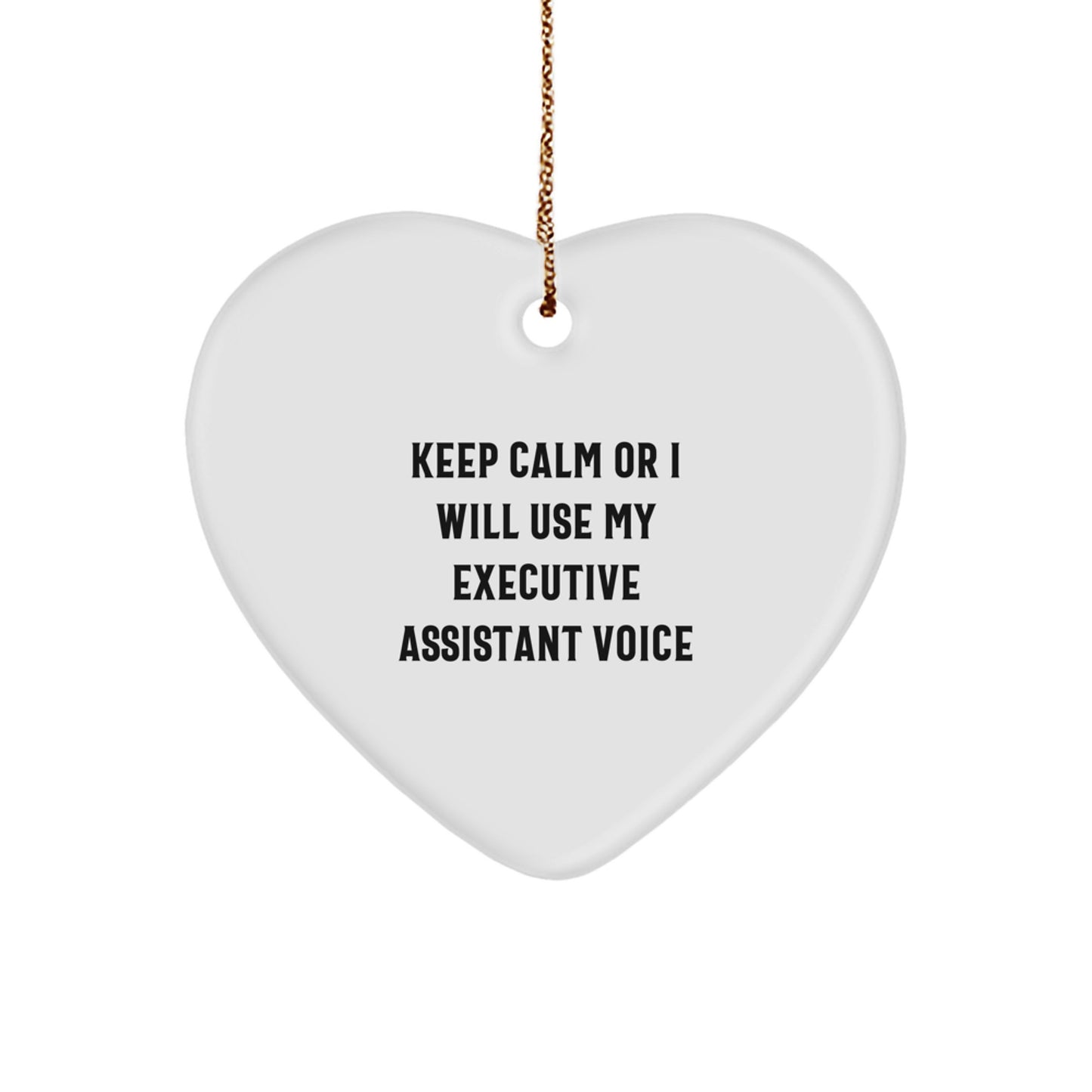 Funny Executive Assistant Gifts from Men - Keep Calm Or I Will Use My Executive Assistant Voice Heart Ornament for Women, Coworkers, or Family, Christmas Unique Presents - Image 1