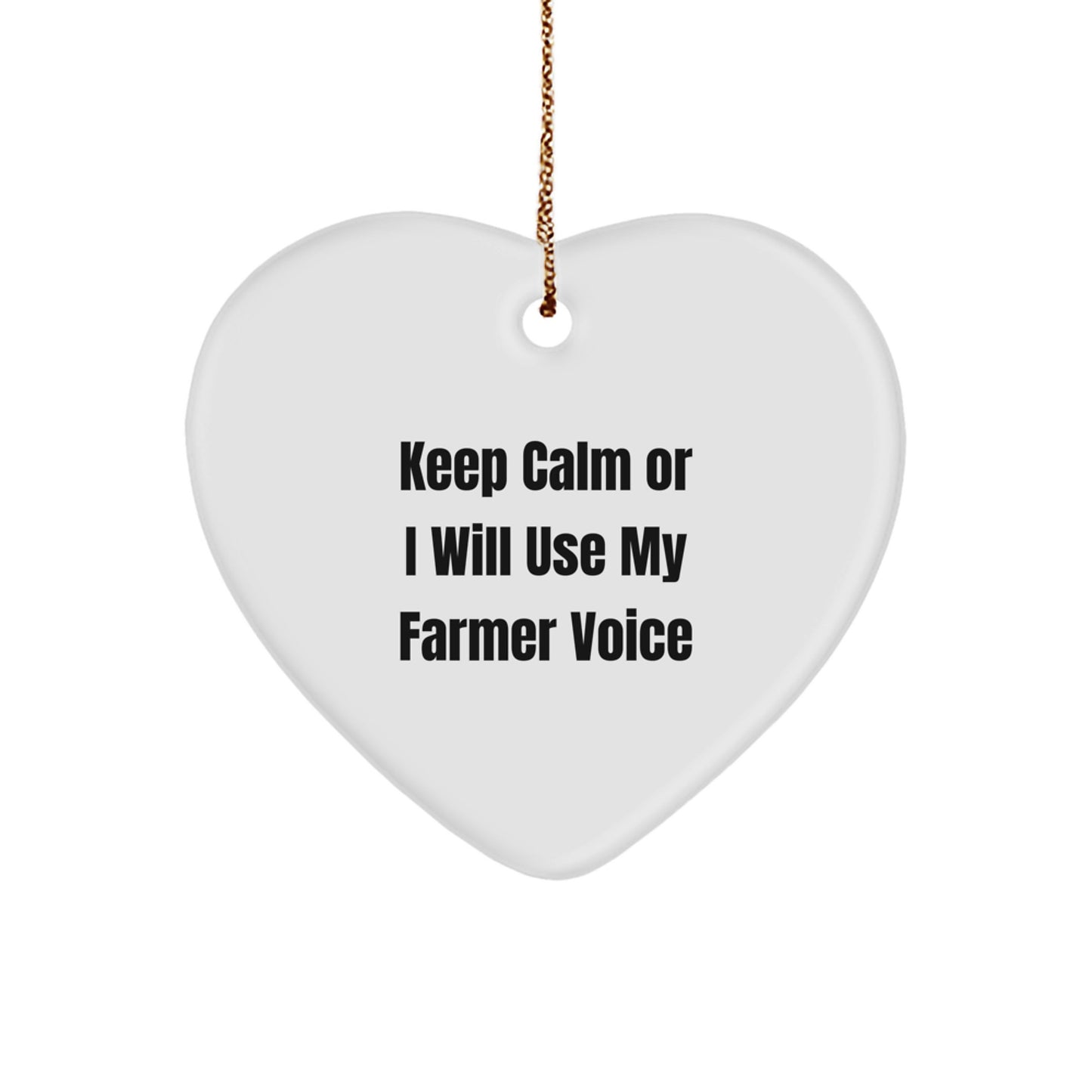 Funny Farmer Gifts - 'Keep Calm Or I Will Use My Farmer Voice' Heart Ornament, Christmas Unique Gifts from Friends, Coworkers to Family - Image 1