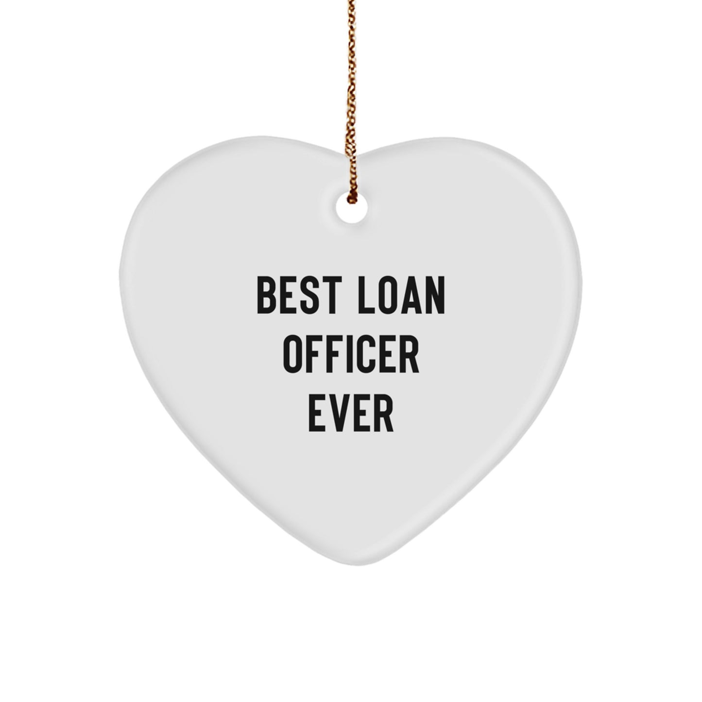 Funny Loan Officer Gifts from Friends - Heart Ornament for Best Loan Officer Ever, Unique Christmas Unique Gifts - Image 1