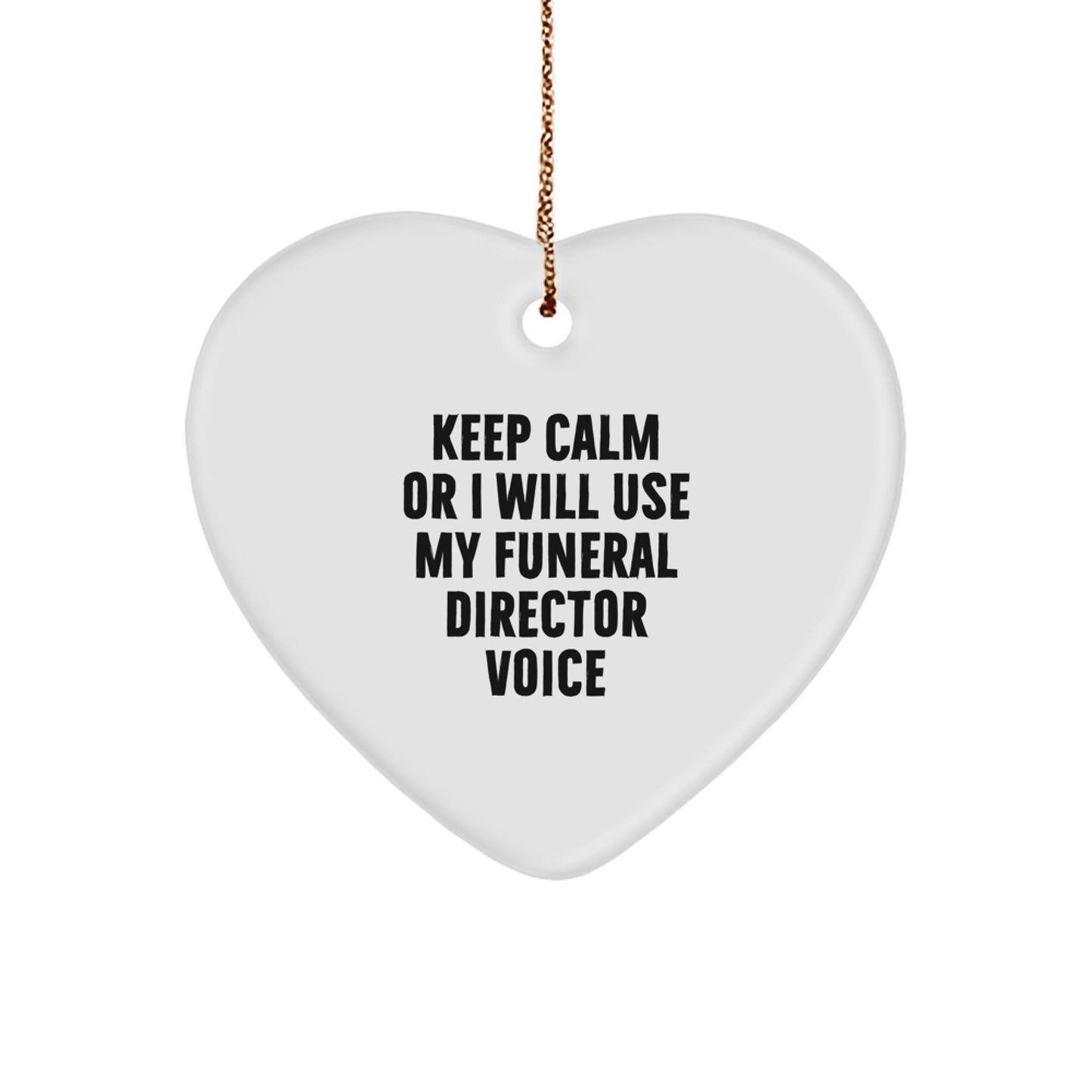 Funny Funeral Director Gifts from Men, Heart Ornament Keeps Calm Voice for Christmas Unique Gifts for Funeral Director Friends - Image 1