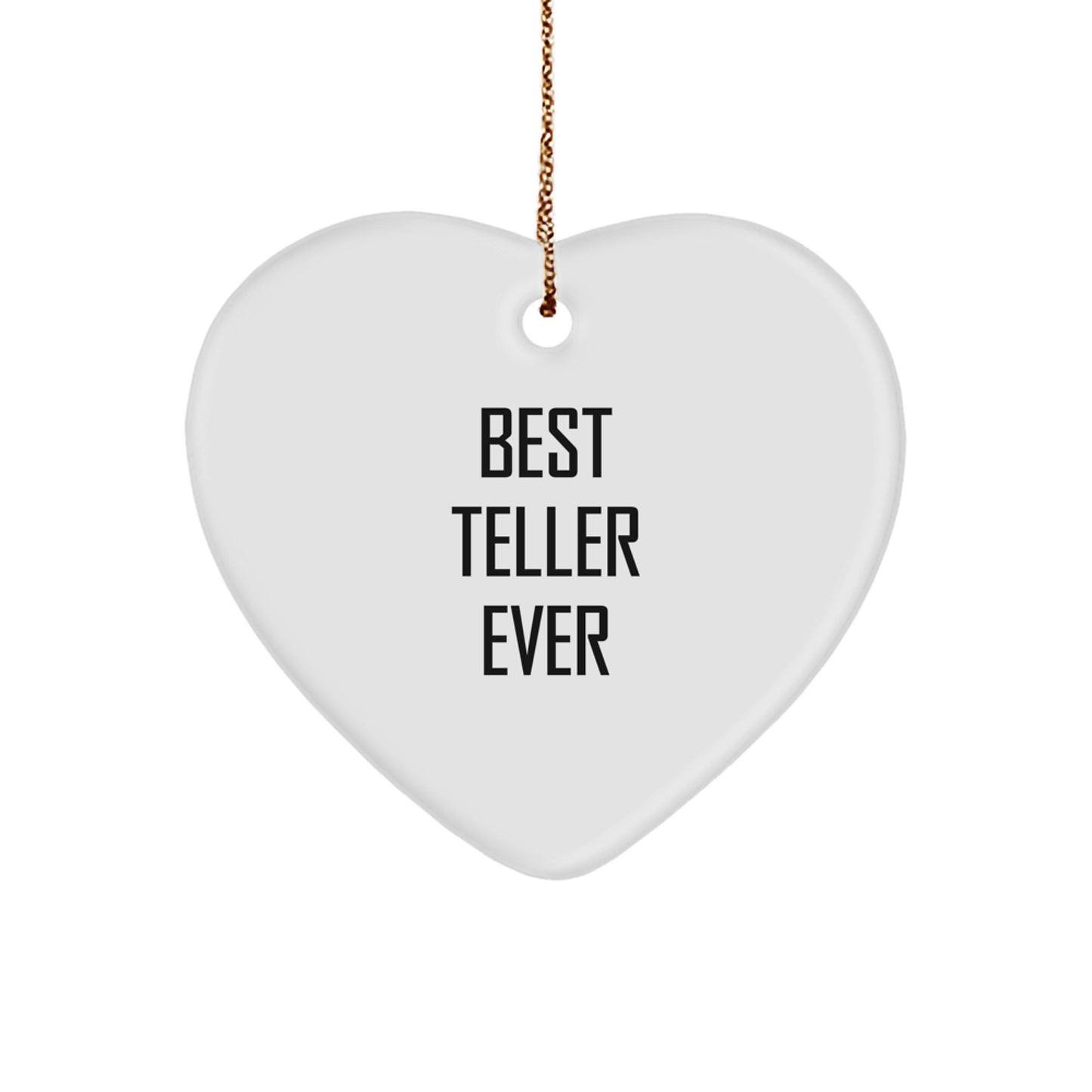 Teller Funny Heart Ornament Gifts from Men to Friends at Christmas Time, Best Teller Ever Quote, Heart Shaped Home Decorations, Unique Gifts for Teller, Christmas Unique Gifts, Funny Teller Gifts - Image 1