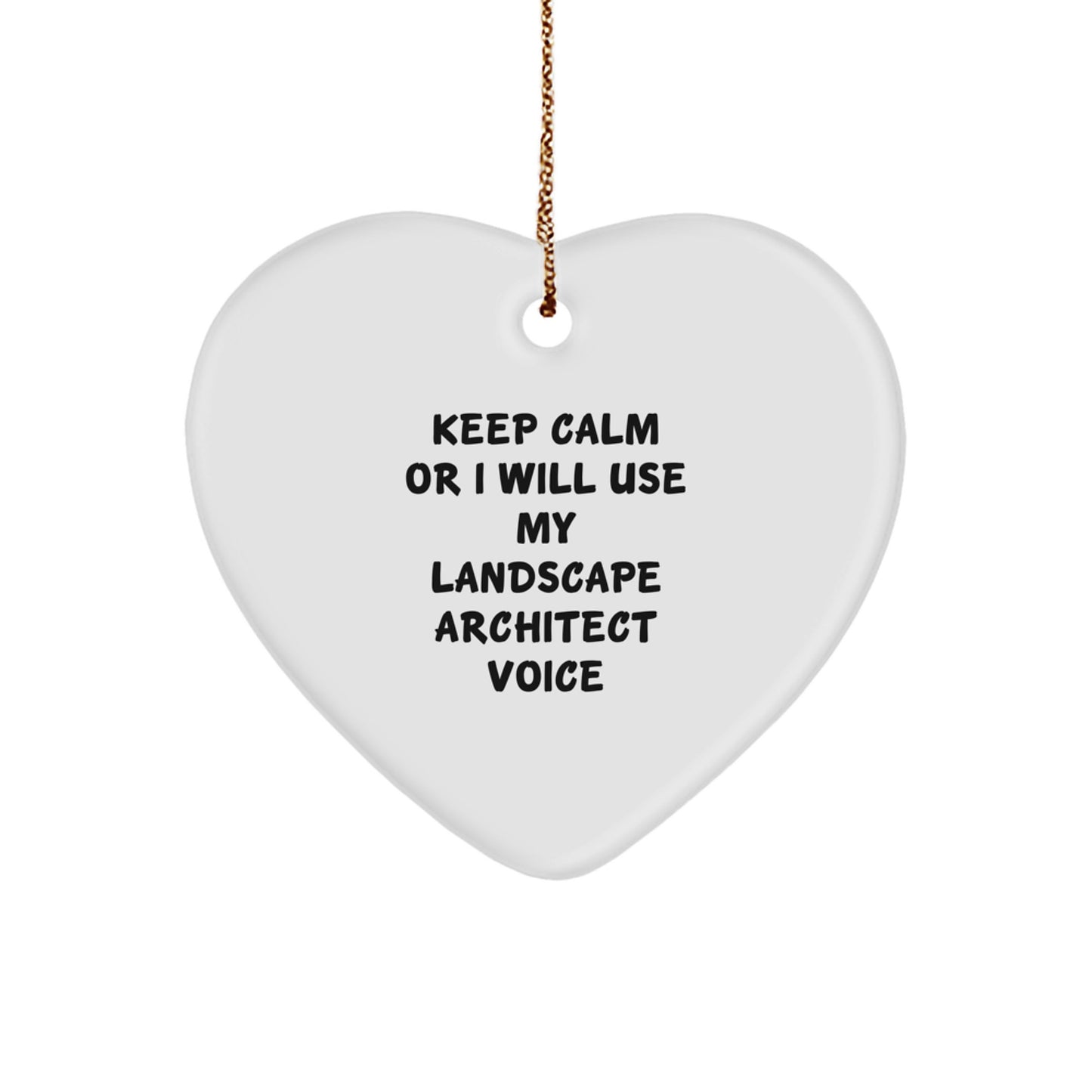 Funny Landscape Architect Gifts, Heart Ornament, Keep Calm Or I Will Use My Landscape Architect Voice, Gifts for Landscape Architects from Friends to Family - Image 1