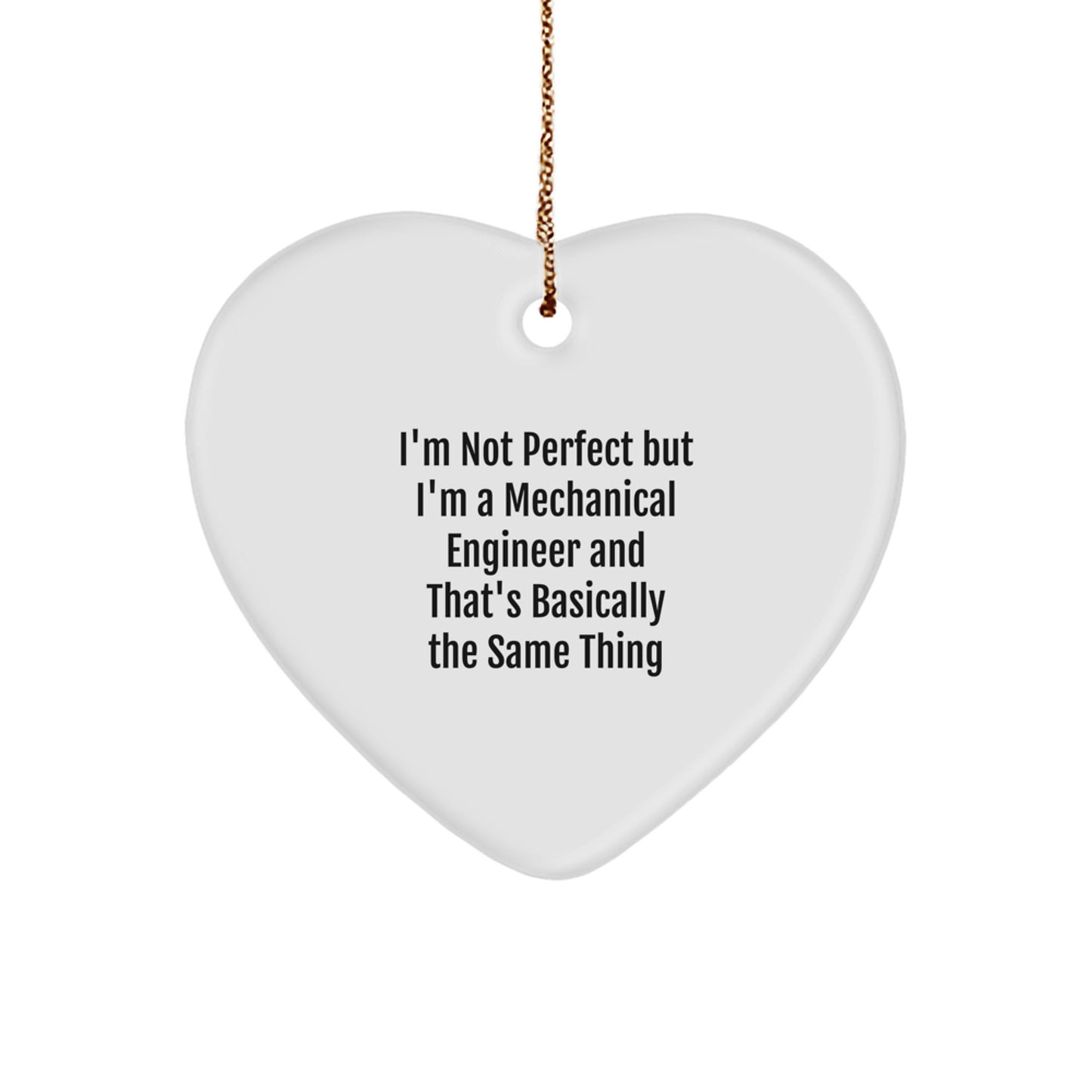 Funny Mechanical Engineer Gifts for Him - Heart Ornament with I'm Not Perfect But I'm A Mechanical Engineer Quote, Christmas Unique Gifts from Friends, Family - Image 1