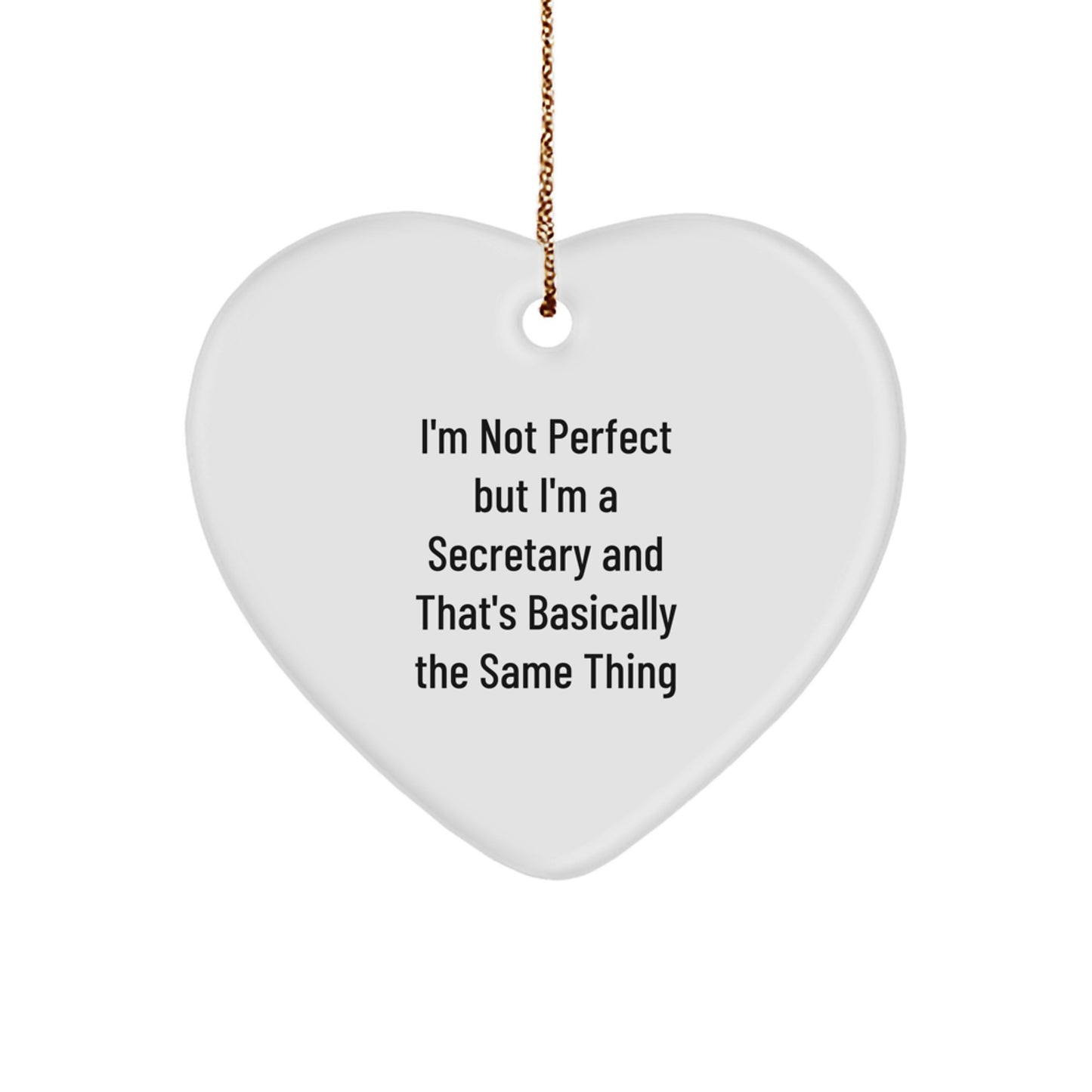 Funny Secretary Gifts - Heart Ornament 'I'm Not Perfect' for Christmas, Gifts from Men to Secretary, Secretary Gifts for Women, Coworkers, Family - Image 1