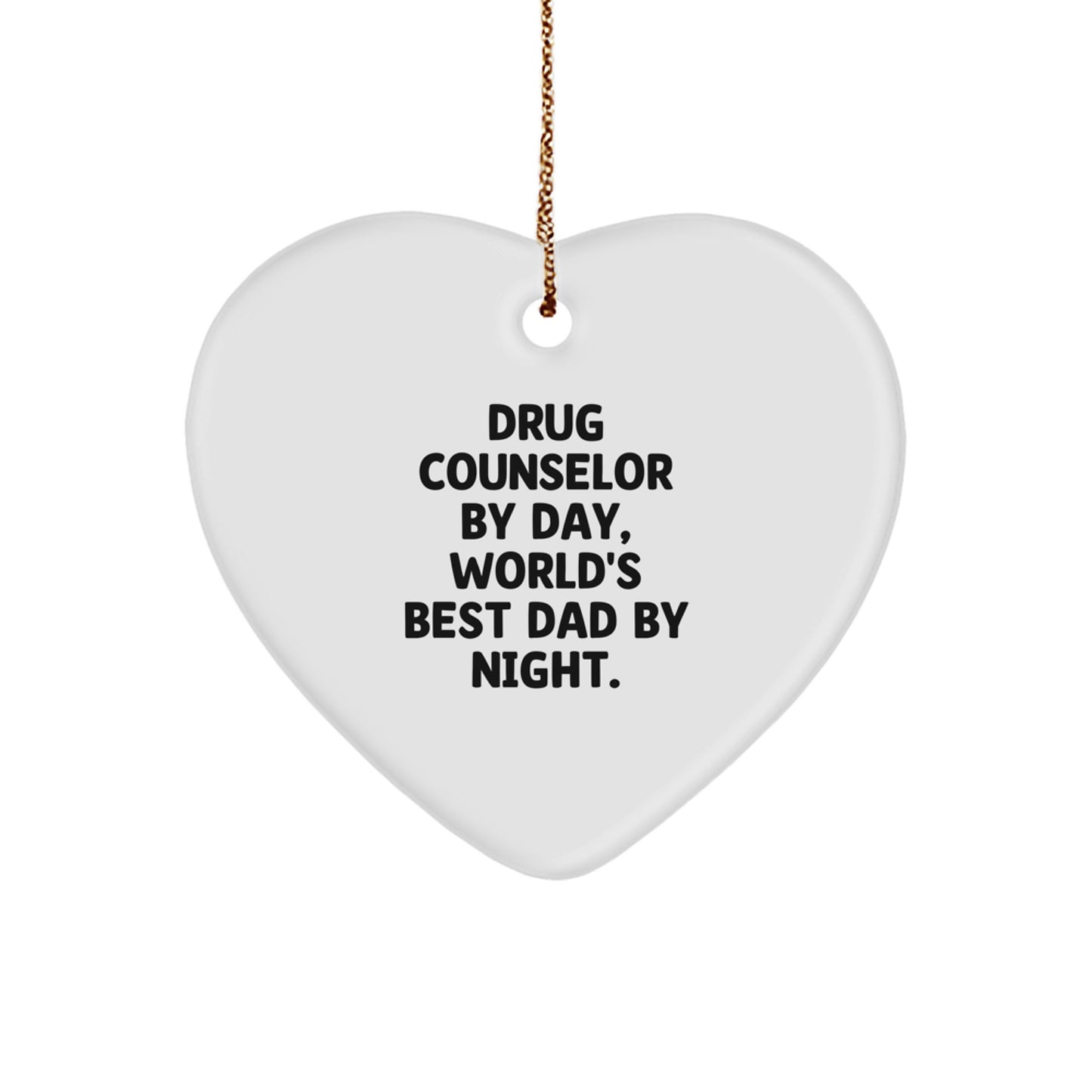 Funny Drug Counselor Heart Ornament, Gifts from Men to Family Members, Unique Christmas Decorations, 'Drug Counselor By Day, World's Best Dad By Night.' - Image 1