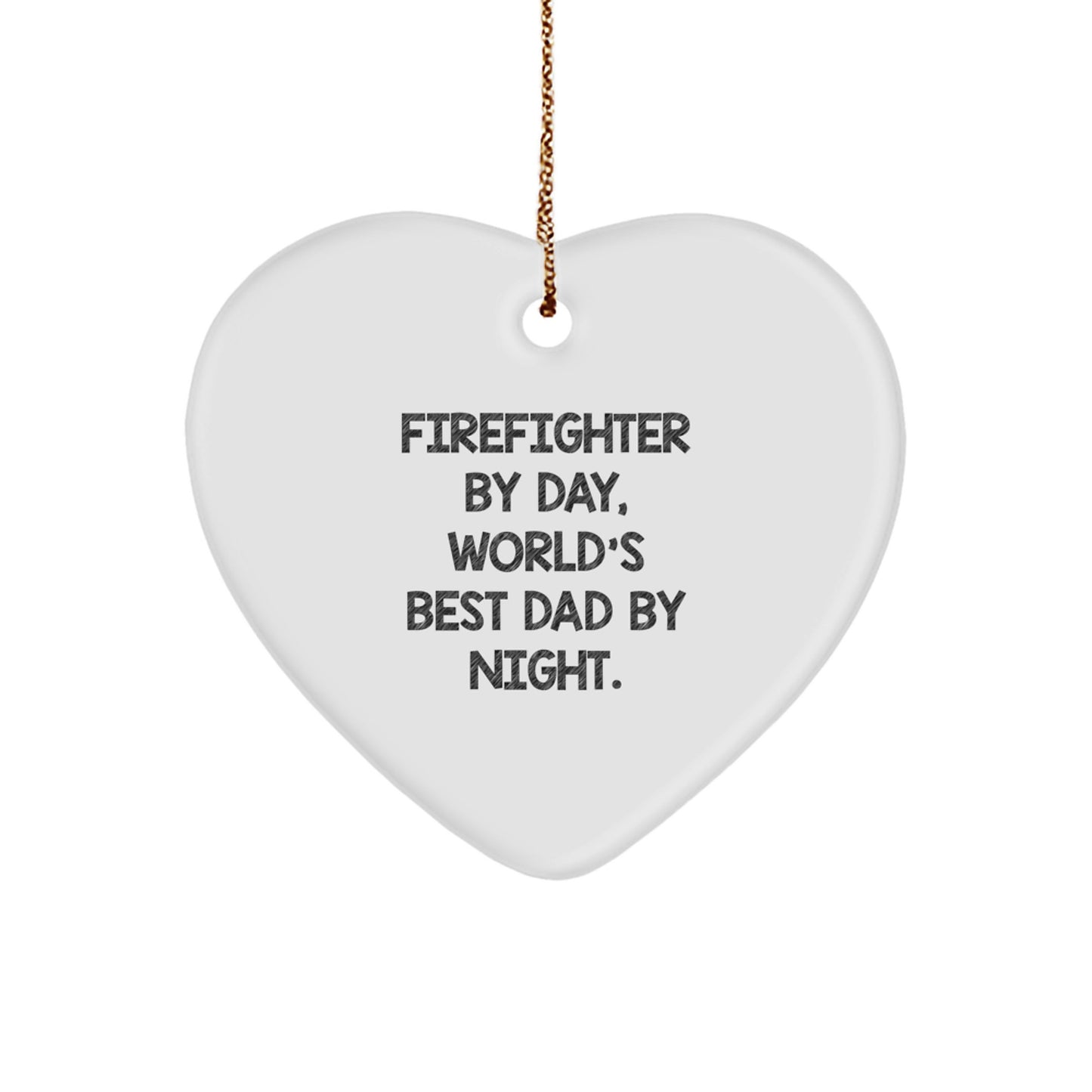 Funny Firefighter Gifts from Dad, Firefighter Heart Ornament, Christmas Unique Gifts for Firefighter By Day, World's Best Dad By Night. - Image 1