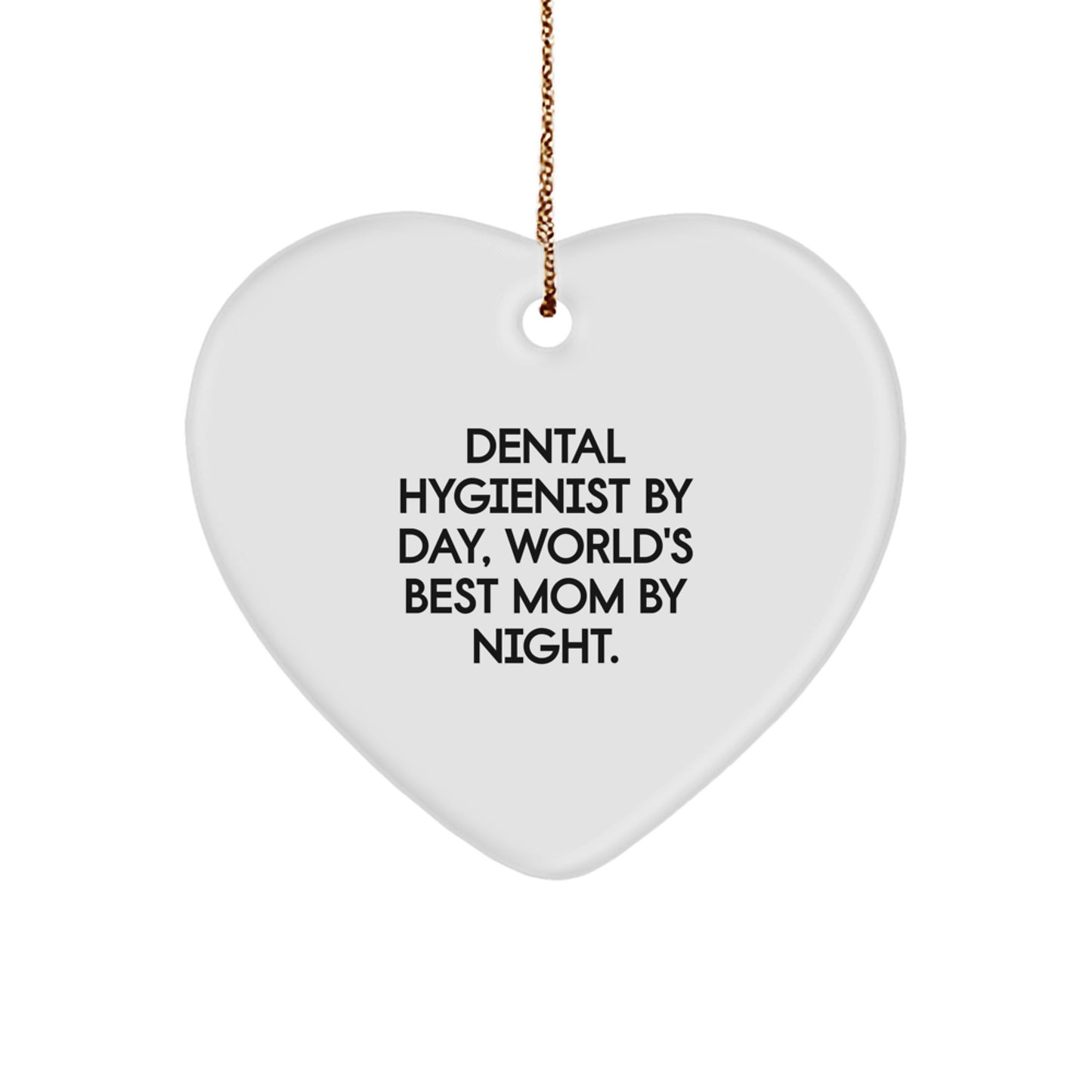 Funny Quote for Dental Hygienist Gifts, Christmas Unique Heart Ornaments, Gifts from Family for World's Best Mom By Night, Heart-Shaped Decorations - Image 1