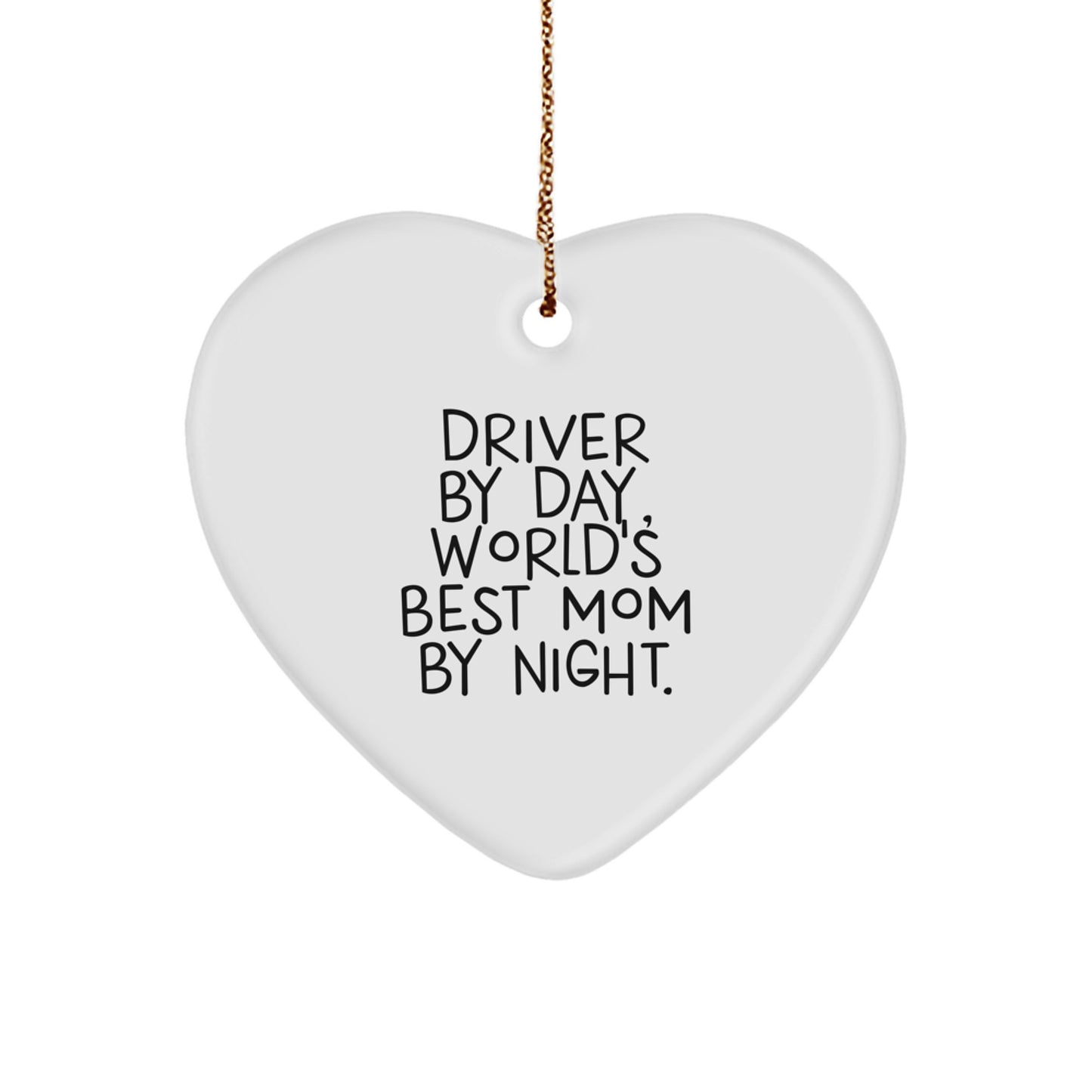 Funny Driver Gifts from Men - Driver by Day Heart Ornament with Gold Cord, Perfect for Christmas Unique Gifts for Driver - Image 1