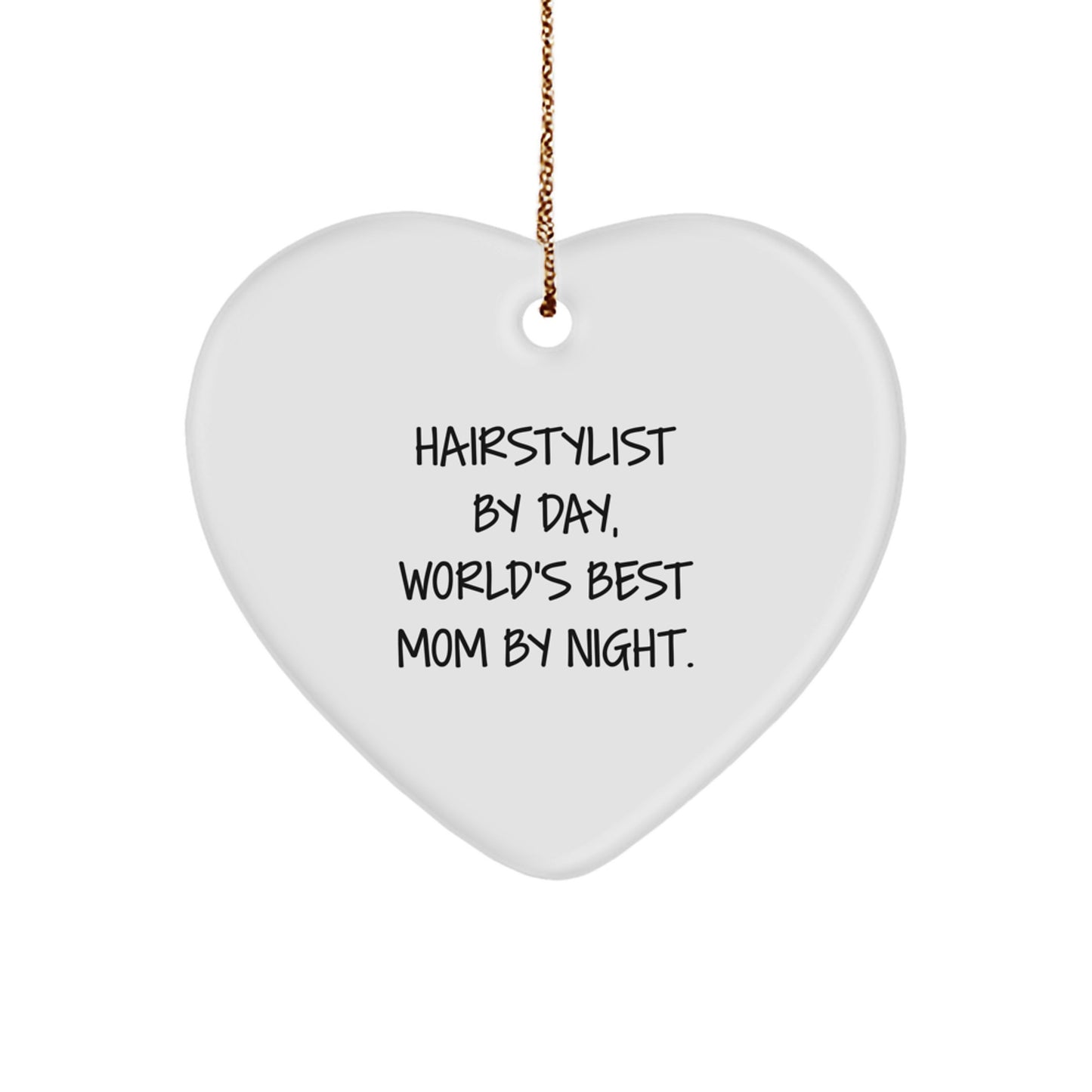 Hairstylist Gifts from Friends - 'Hairstylist By Day, World's Best Mom By Night.' Heart Ornament for Christmas - Image 1