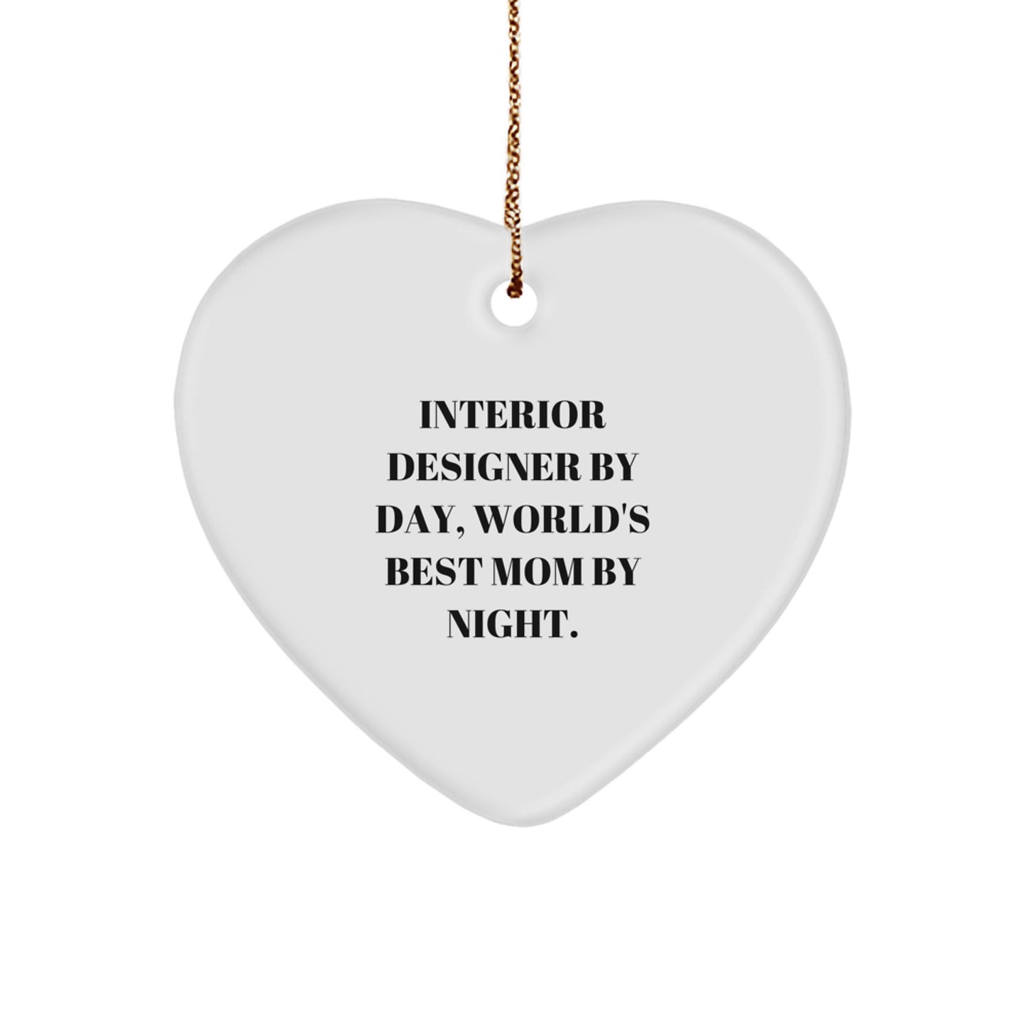 Interior Designer Gifts from Men - Funny Heart Ornament for Christmas, 'Interior Designer By Day, World's Best Mom By Night', Gifts for Interior Designer - Image 1