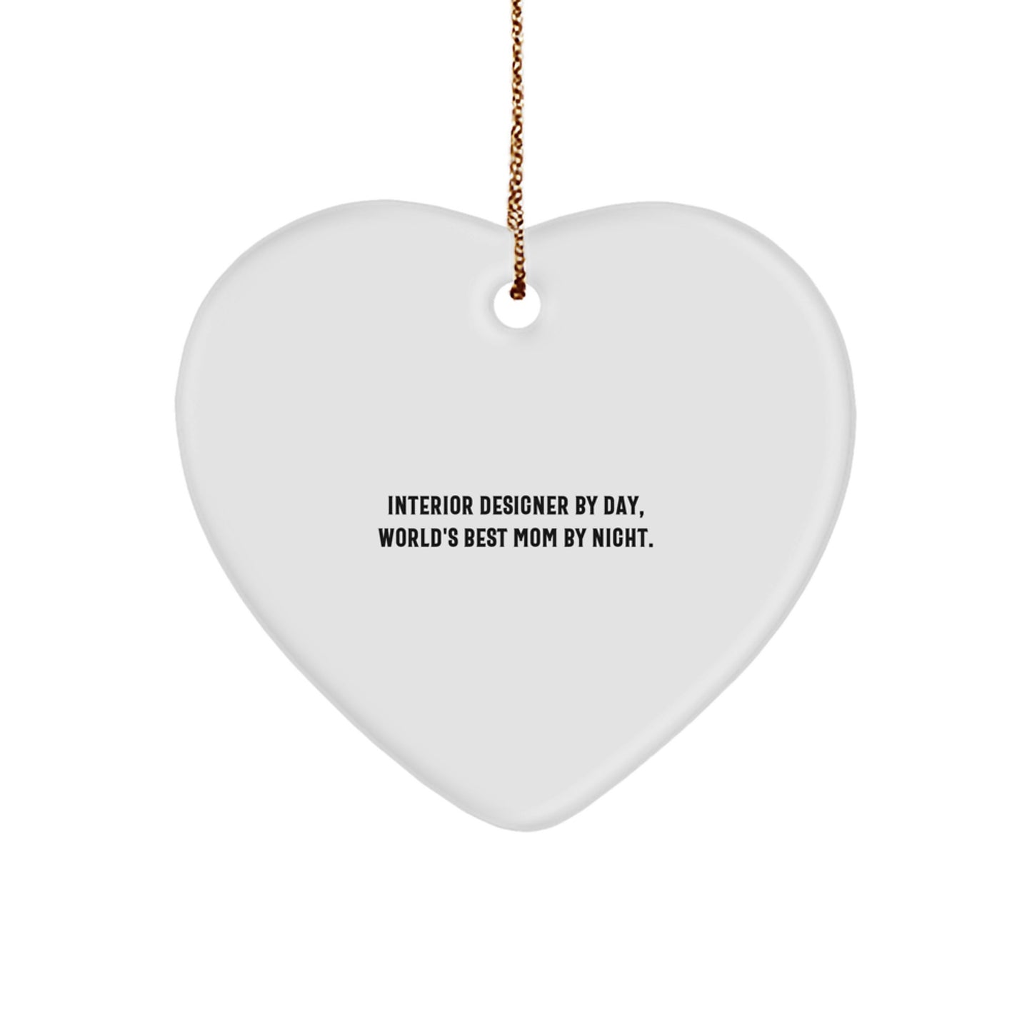 Interior Designer Gifts from Mom - Heart Ornament, 'Interior Designer By Day, World's Best Mom By Night.' - Unique Christmas Unique Gift for Interior Designer, Funny Quote - Image 1