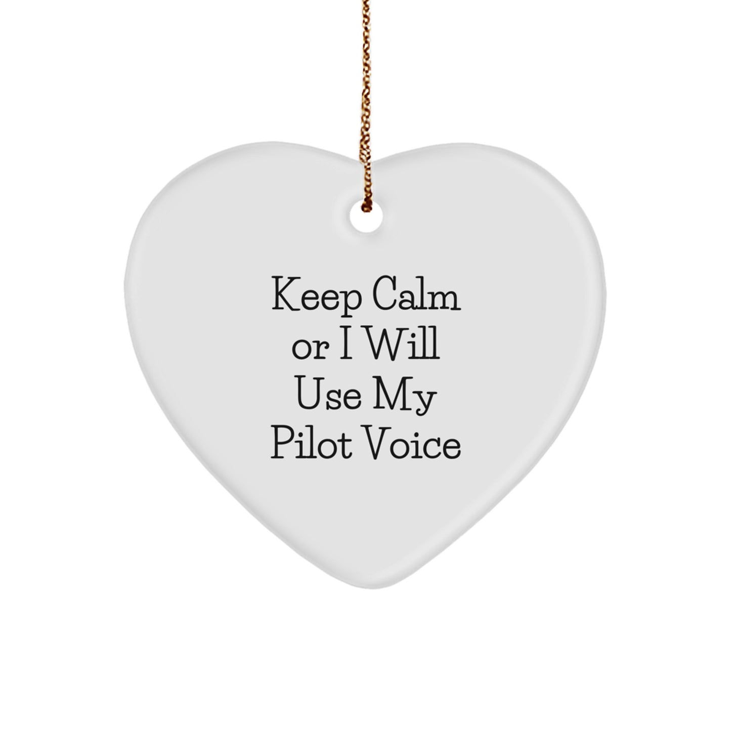 Pilot Gifts from Men for Pilot, Heart Ornament Keeps Calm Or I Will Use My Pilot Voice, Christmas Unique Gifts - Image 1