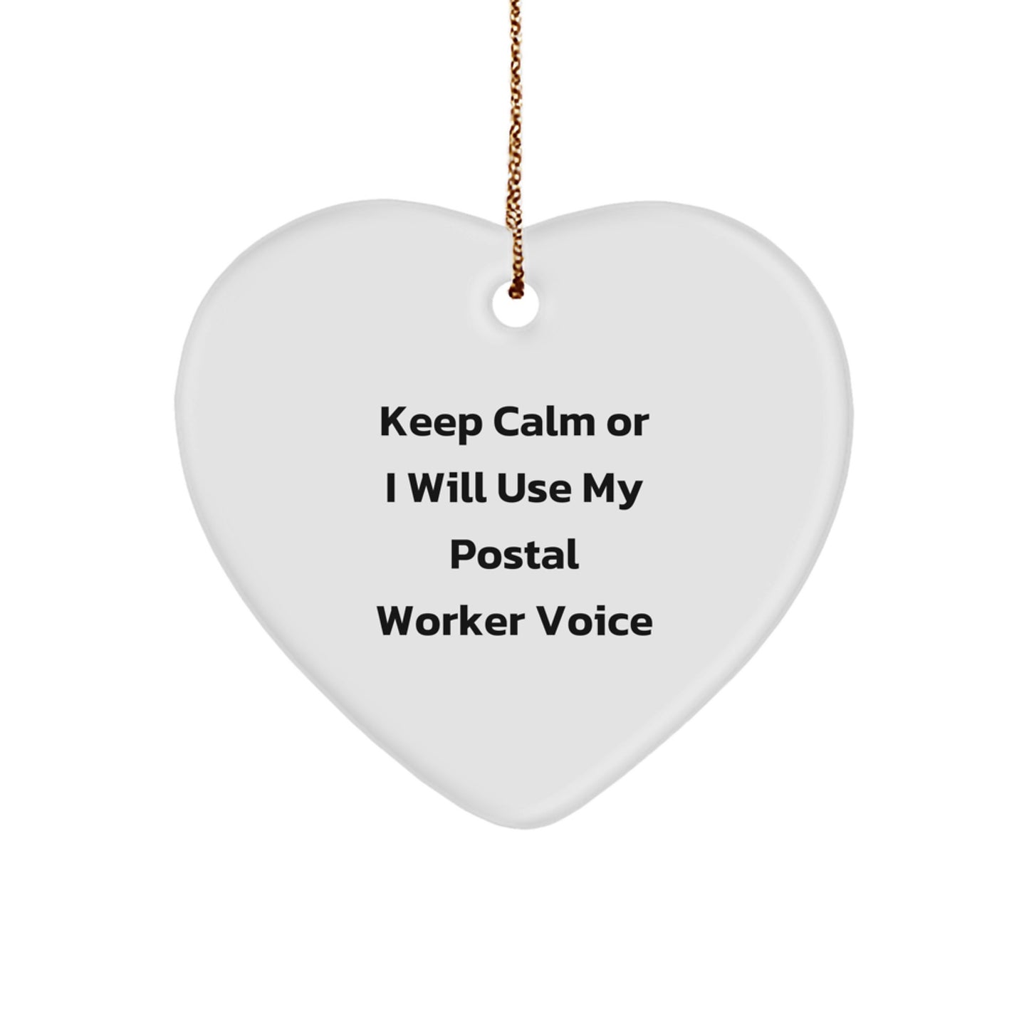 Funny Postal Worker Gifts for Men - Keep Calm Or I Will Use My Postal Worker Voice Heart Ornament, Unique Christmas Unique Gifts from Friends to Coworkers - Image 1
