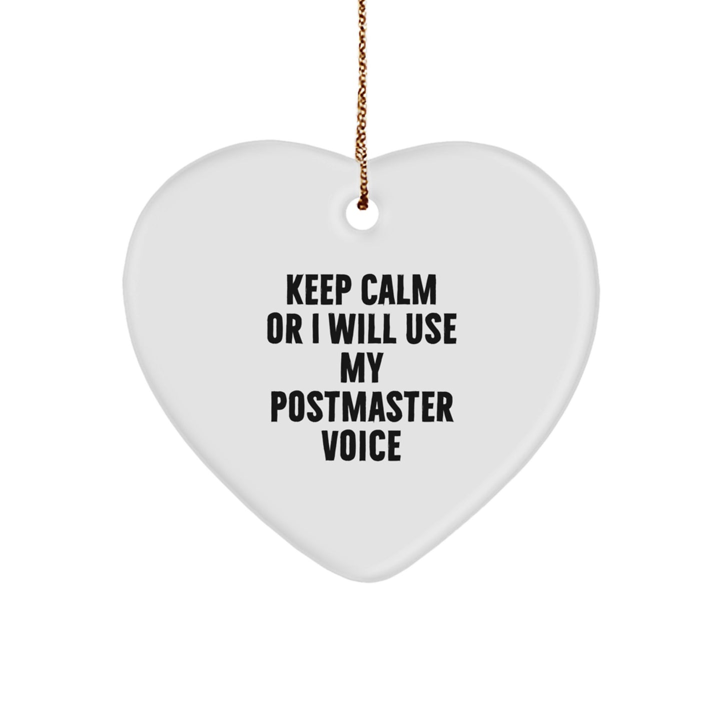Postmaster Gifts, Funny Heart Ornament, 'Keep Calm Or I Will Use My Postmaster Voice' for Christmas, Gifts from Friends, Gifts for Postmaster - Image 1