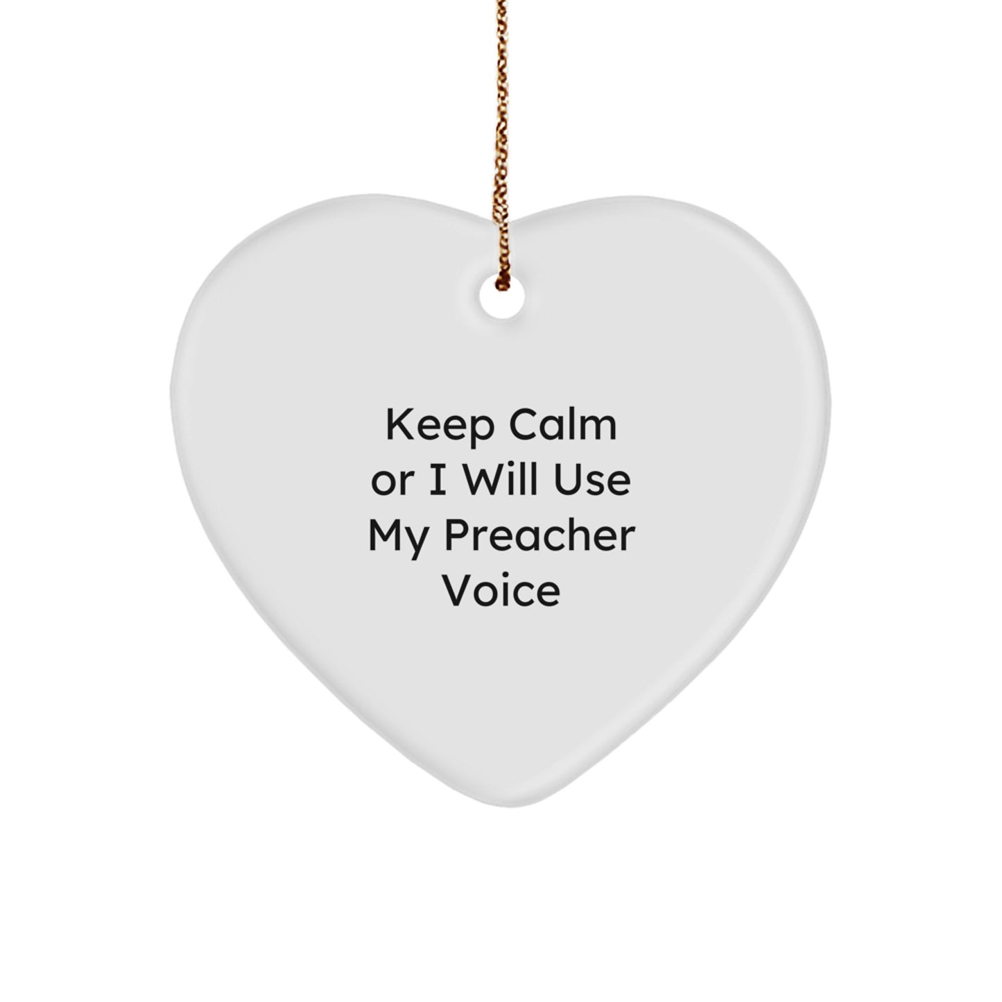 Funny Preacher Gifts for Christmas Unique Gifts from Men to Women Friends Family with Heart Ornament Keep Calm Or I Will Use My Preacher Voice - Image 1