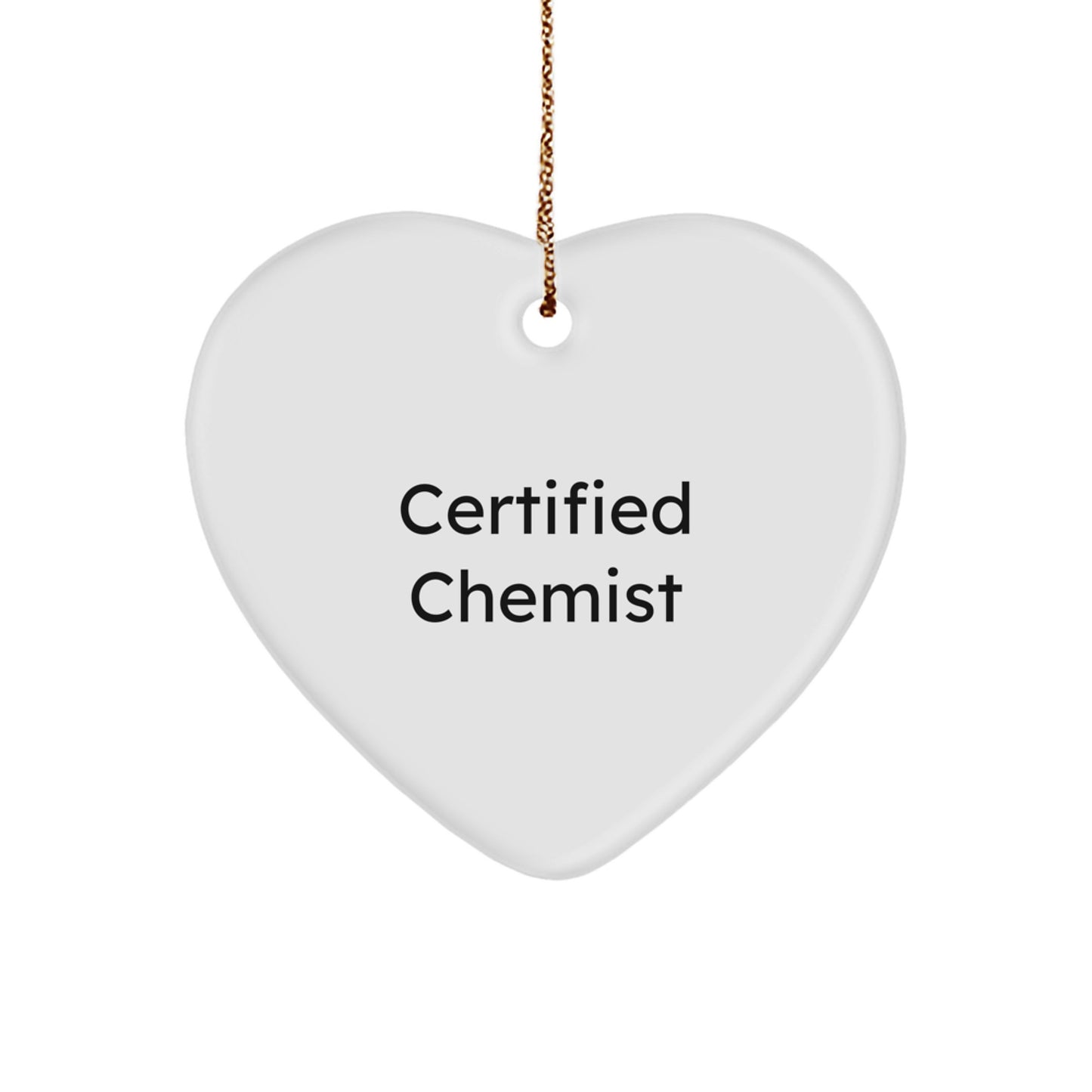 Funny Quote Certified Chemist Heart Ornament Gifts from Men to Chemists for Christmas Unique Gifts - Image 1