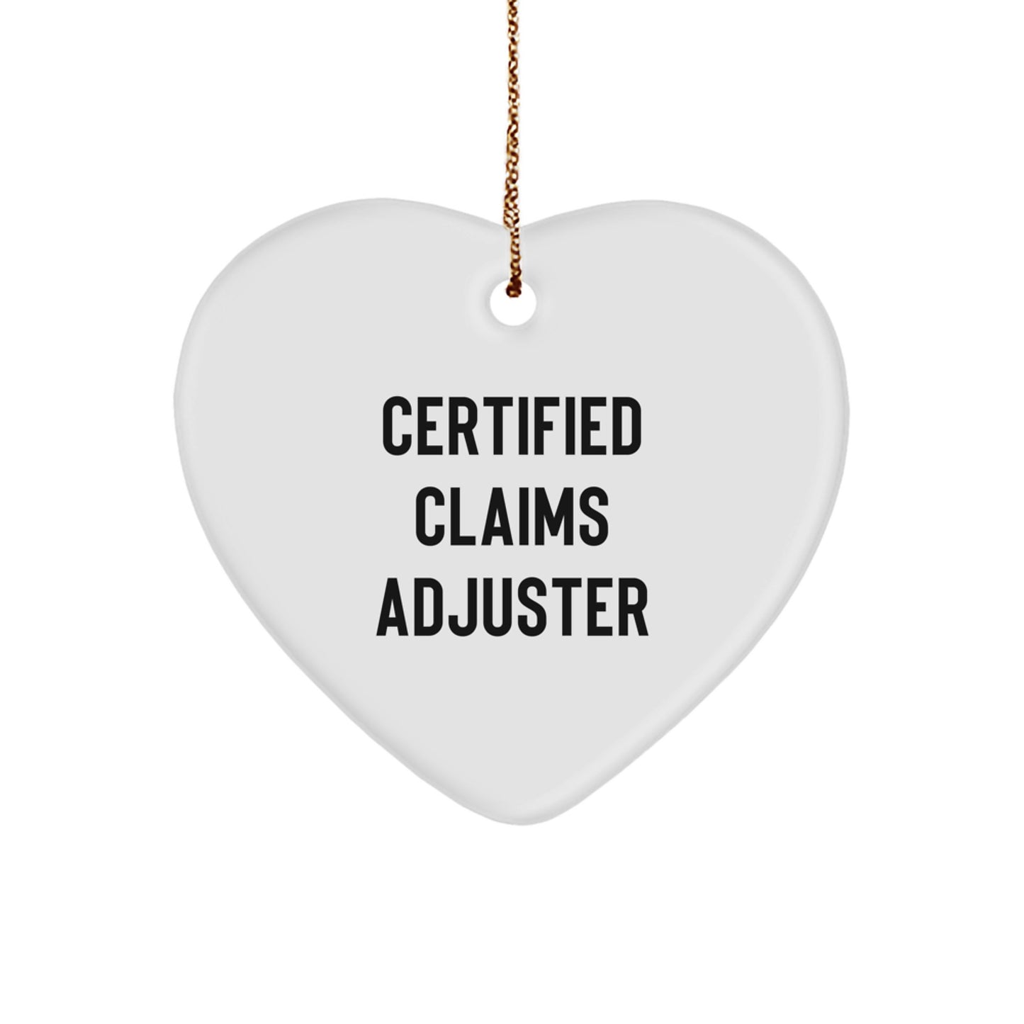 Certified Claims Adjuster Gifts from Men, Funny Heart Ornament Quote Christmas Unique Gifts for Claims Adjuster Friends and Family - Image 1