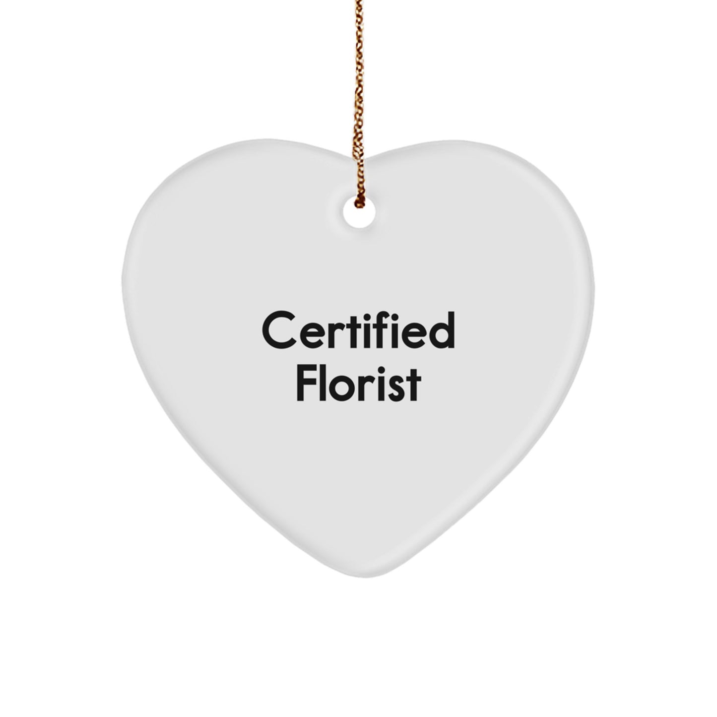 Funny Certified Florist Gifts from Friends for Florist Heart Ornament, Christmas Unique Gifts for Florist - Image 1