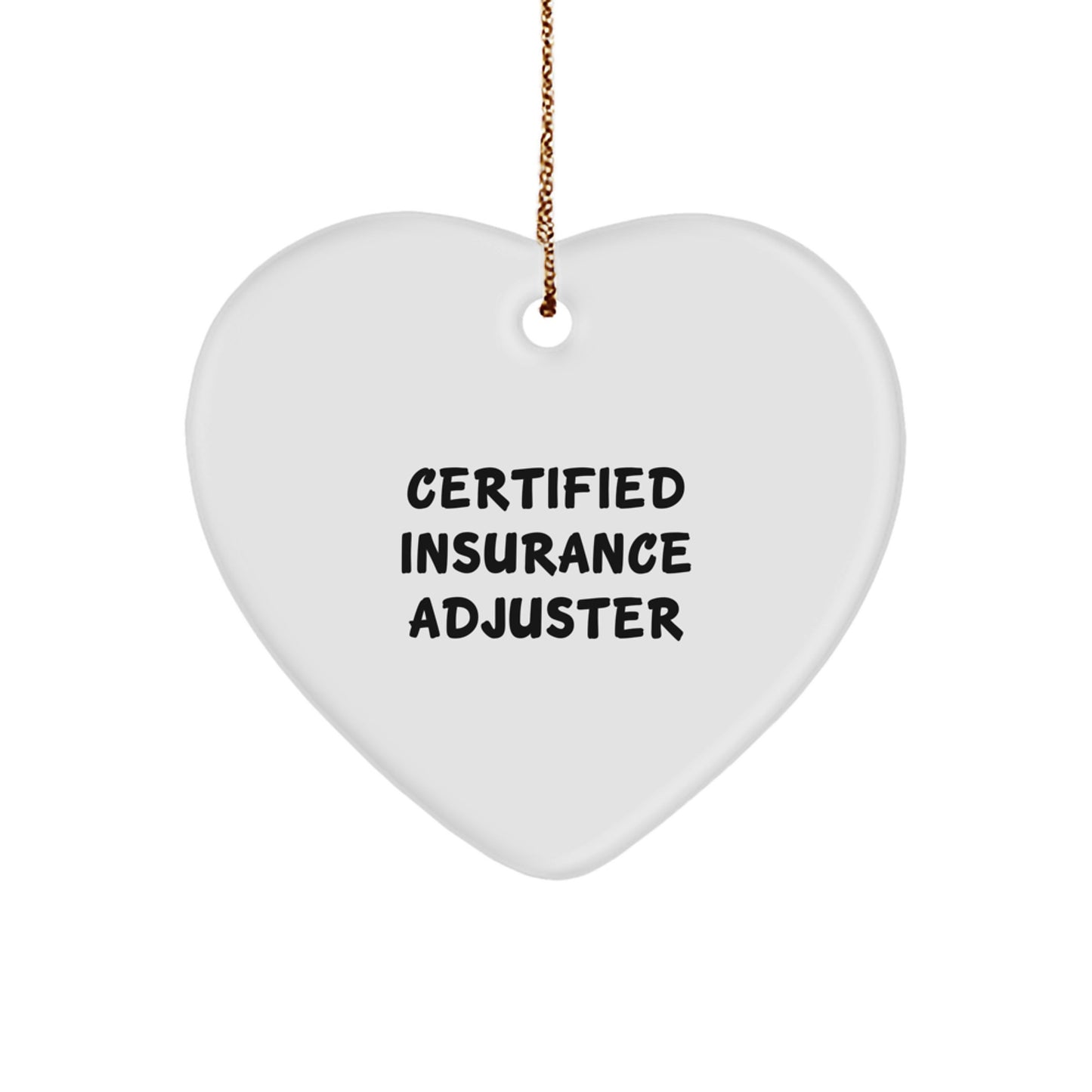 Funny Certified Insurance Adjuster Gifts, Heart Ornament for Christmas - 'Certified Insurance Adjuster' Quote, Gifts from Friends, Coworkers, Family - Image 1