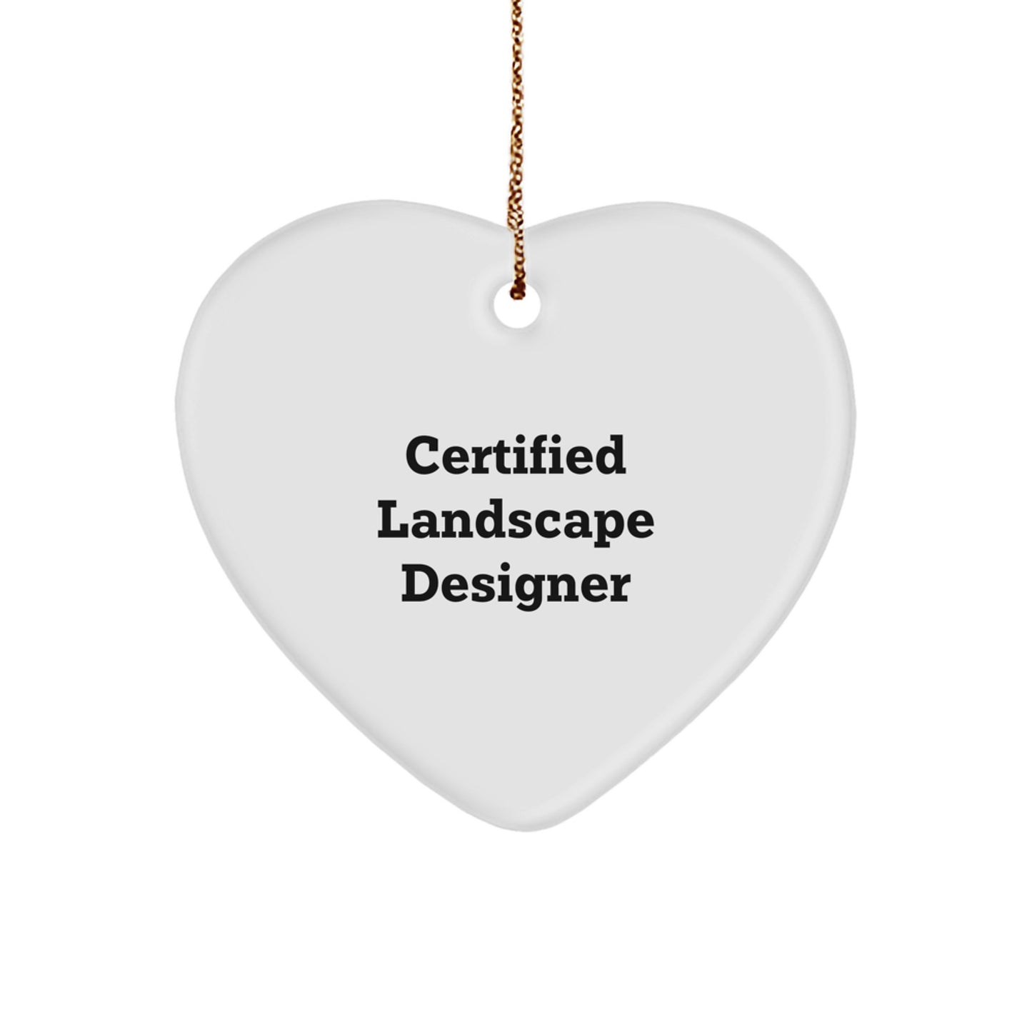 Funny Landscape Designer Quote Gifts for Women, Heart Ornament from Friends, Unique Christmas Unique Gifts for Landscape Designers, Inspirational Quote on MDF with Gold Cord, 2.75" Tall, 0.5 oz - Image 1