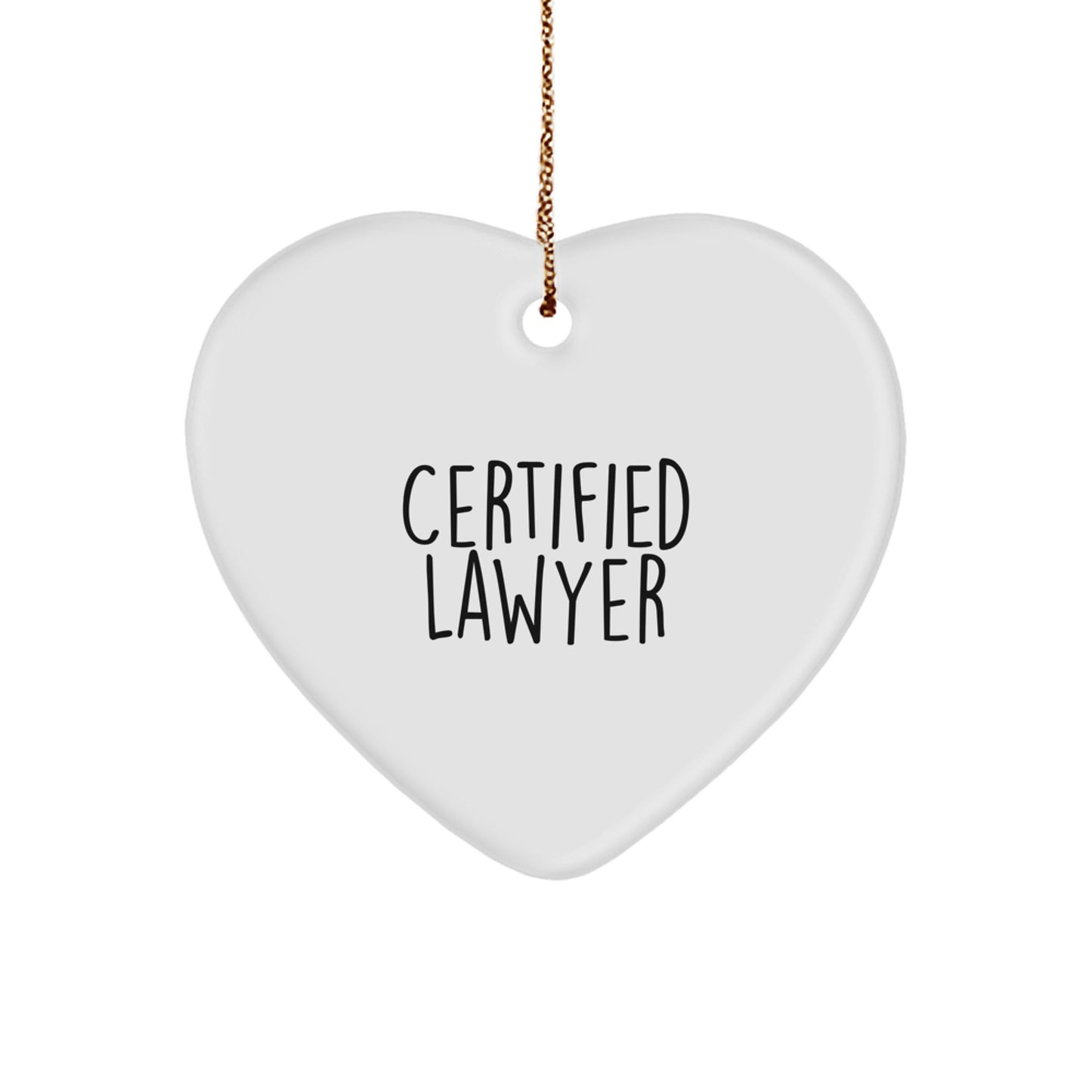 Funny Lawyer Gifts, Heart Ornament for Lawyer Friends, 'Certified Lawyer' Quote, Christmas Unique Gifts from Men to Lawyer, Lawyer Heart Ornament - Image 1