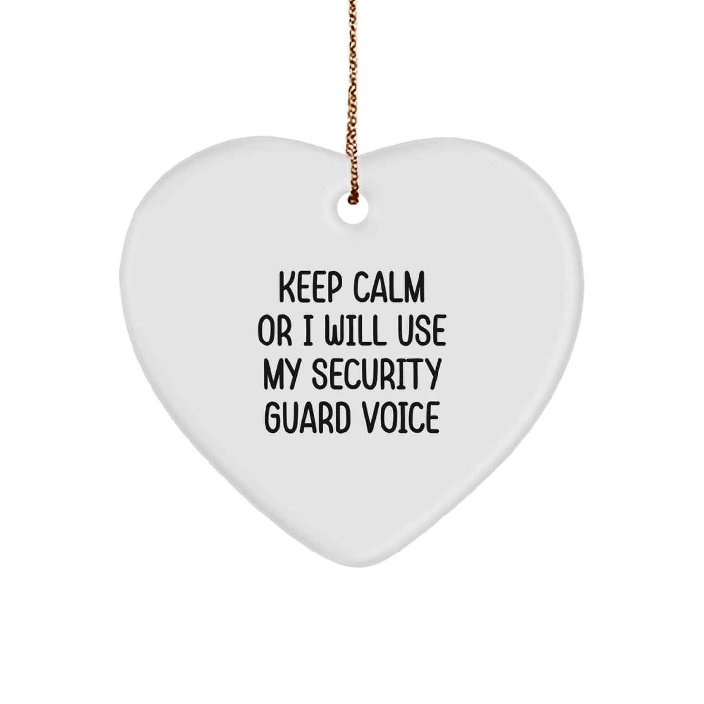 Funny Security Guard Heart Ornament, 'Keep Calm Or I Will Use My Security Guard Voice', Christmas Unique Gifts from Men to Security Guard Friends and Family - Image 1