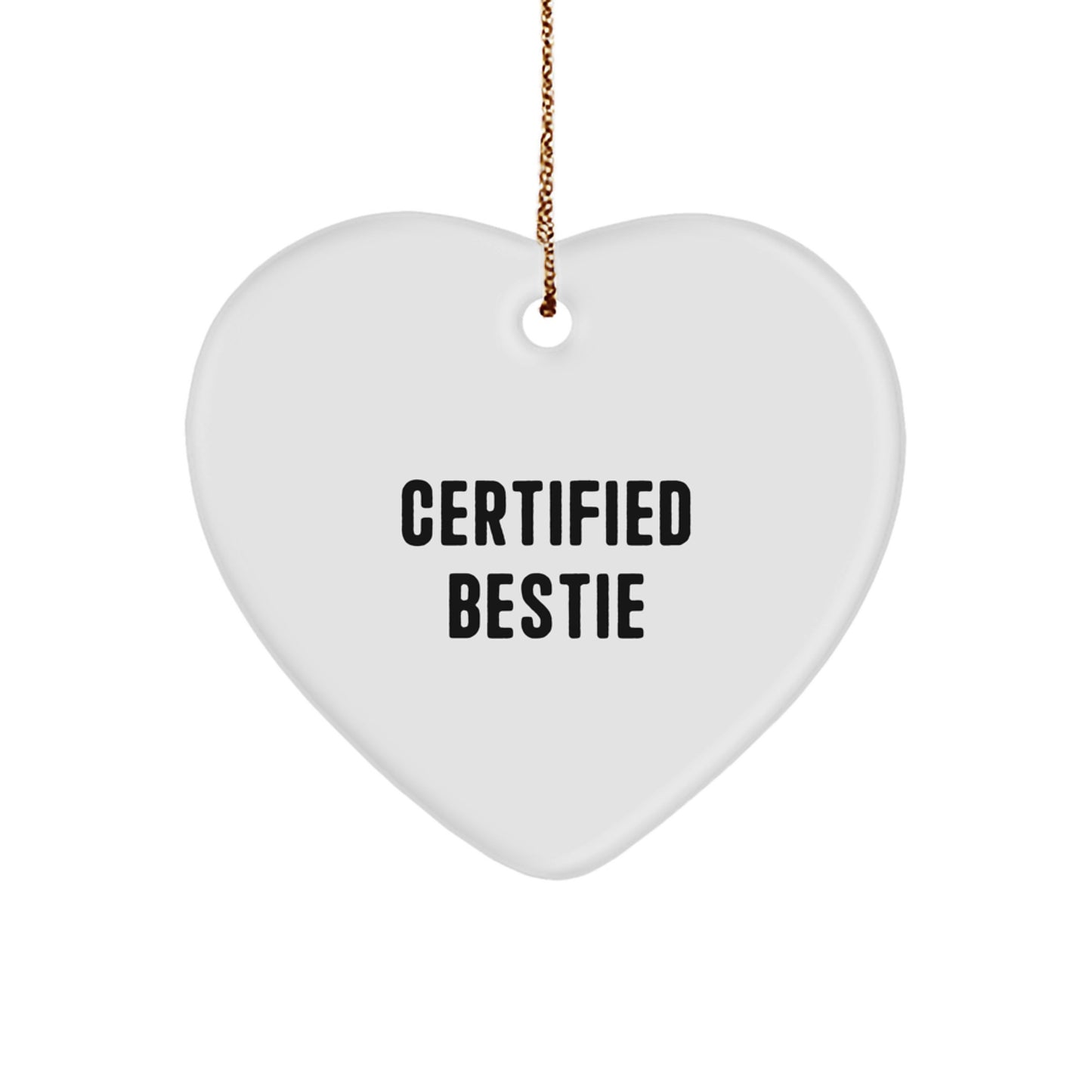 Funny Bestie Gift, Heart Ornament with 'Certified Bestie' Quote, Christmas Unique Gifts from Friends to Bestie - Image 1