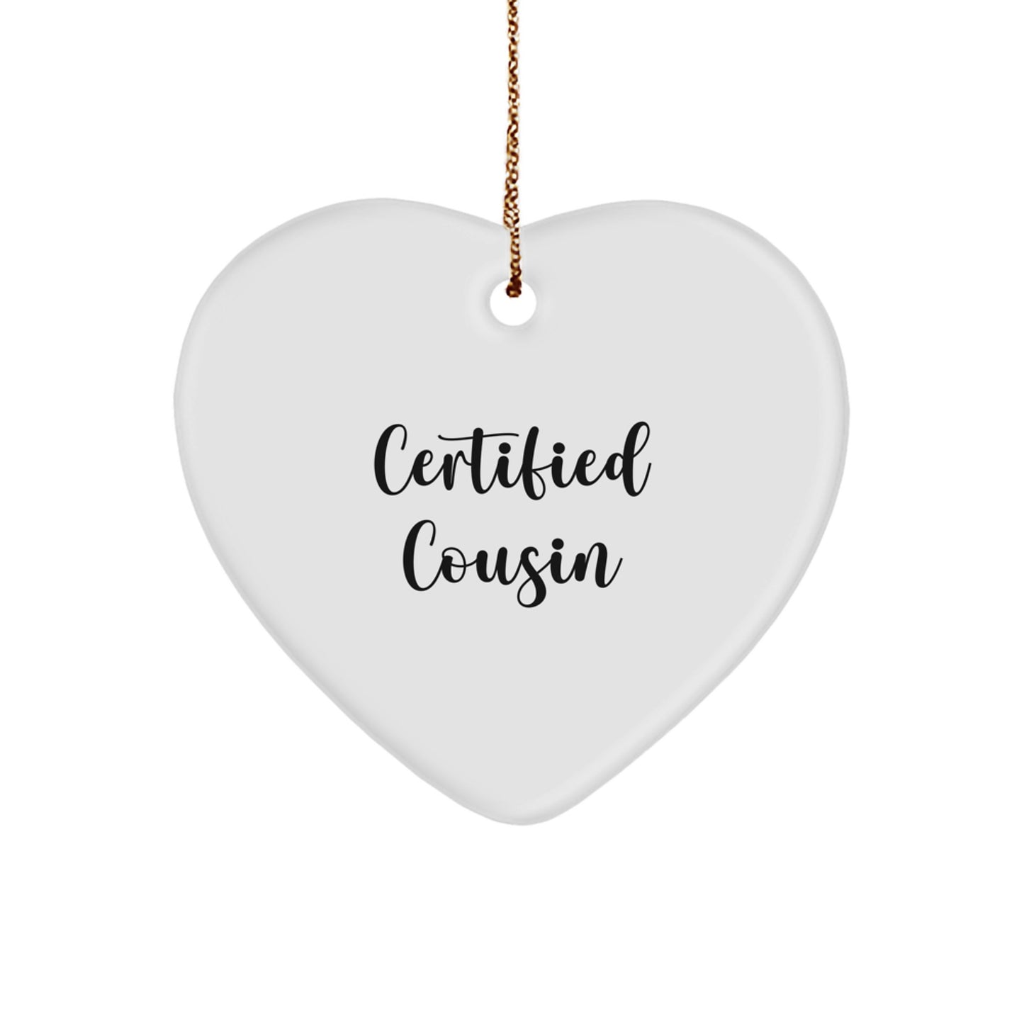 Funny Cousin Christmas Heart Ornament Gifts from Family, for Cousin, Certified Cousin Quote, Unique Christmas Unique Gifts - Image 1
