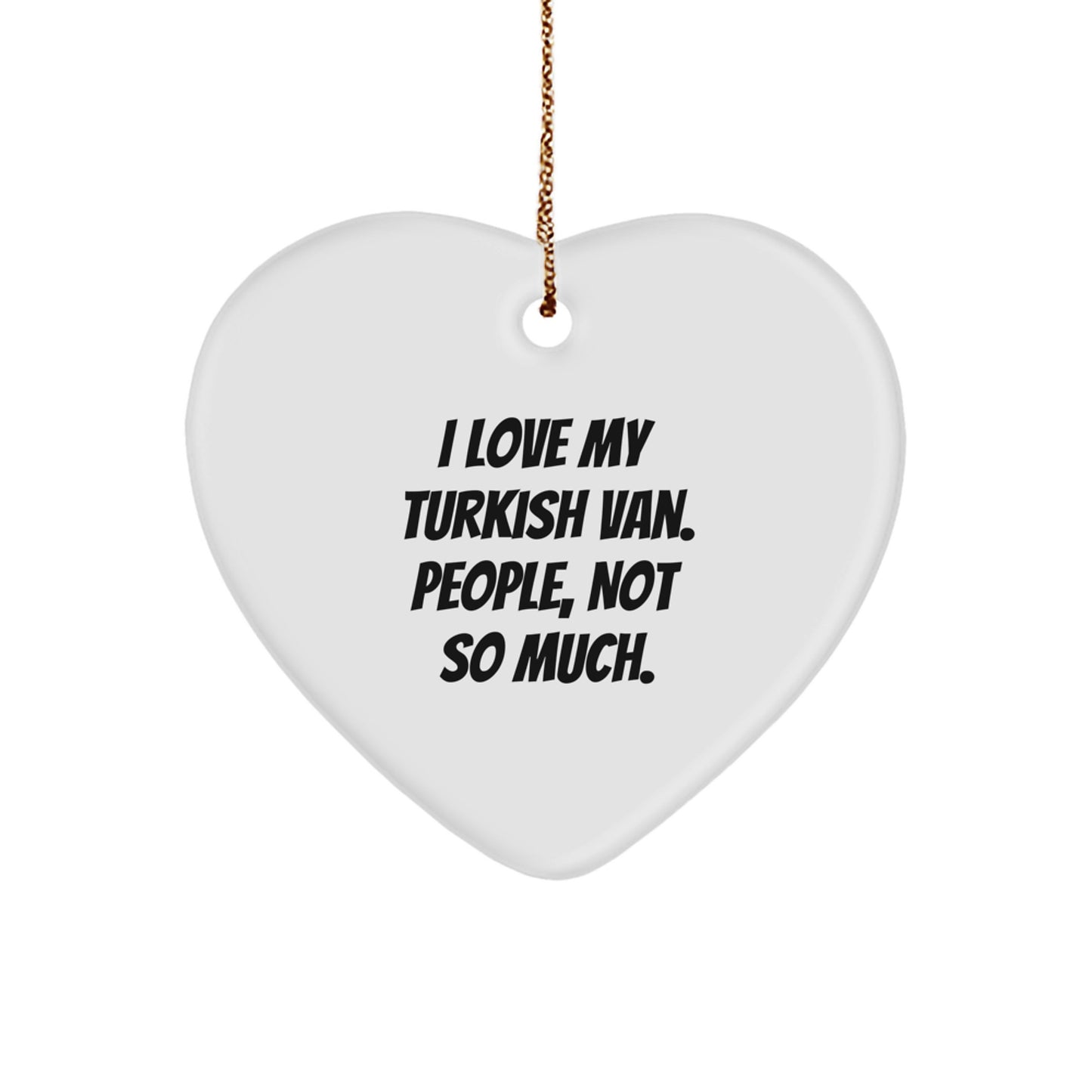 Turkish Van Cat Lover's Christmas Unique Gift, Heart Ornament for Cat Mom, Funny Quote, Gifts from Family, Presents for Friends - Image 1