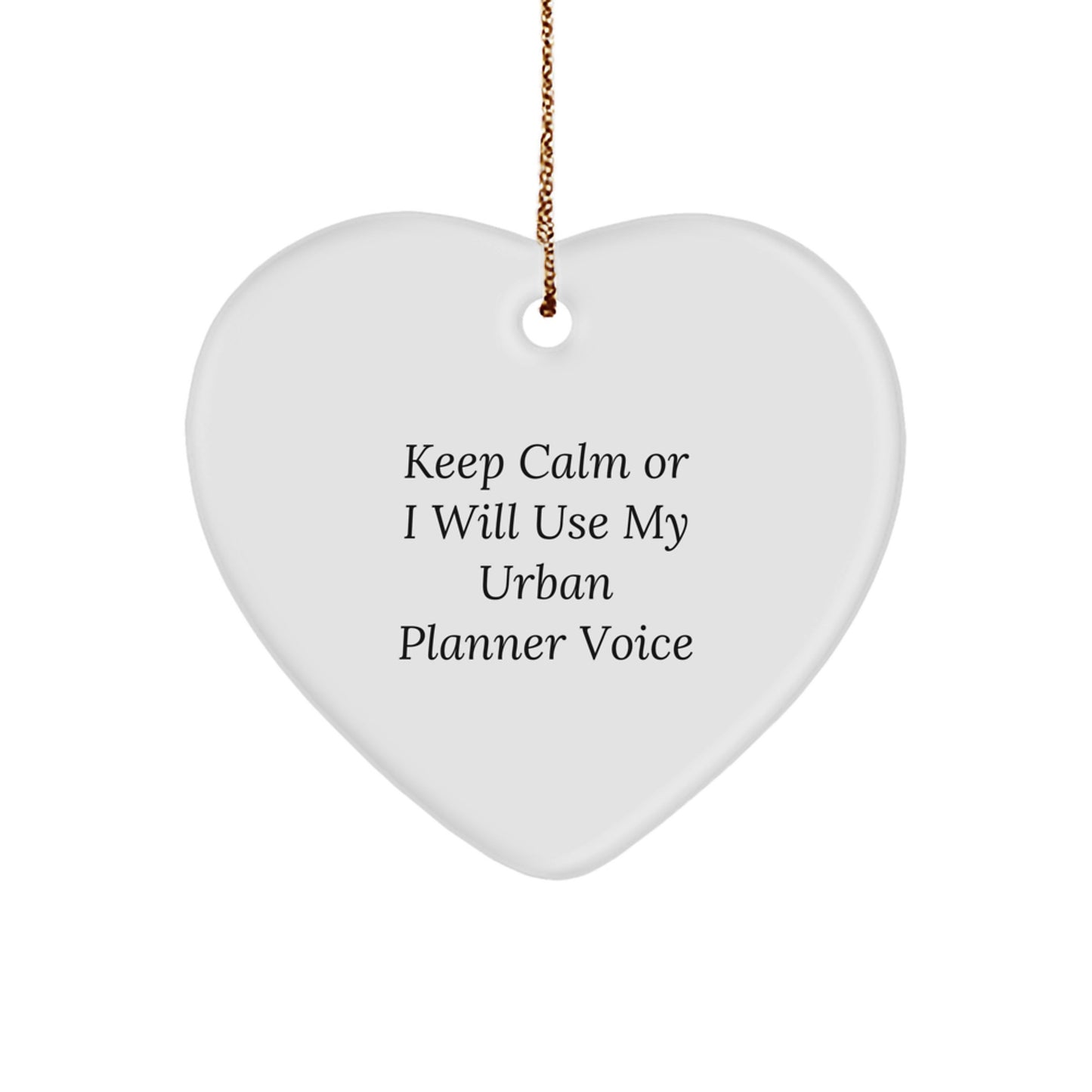 Urban Planner Gifts, Keep Calm Or I Will Use My Urban Planner Voice Heart Ornament, Funny Christmas Unique Gift for Men, Women, Friends, Coworkers, Family - Image 1