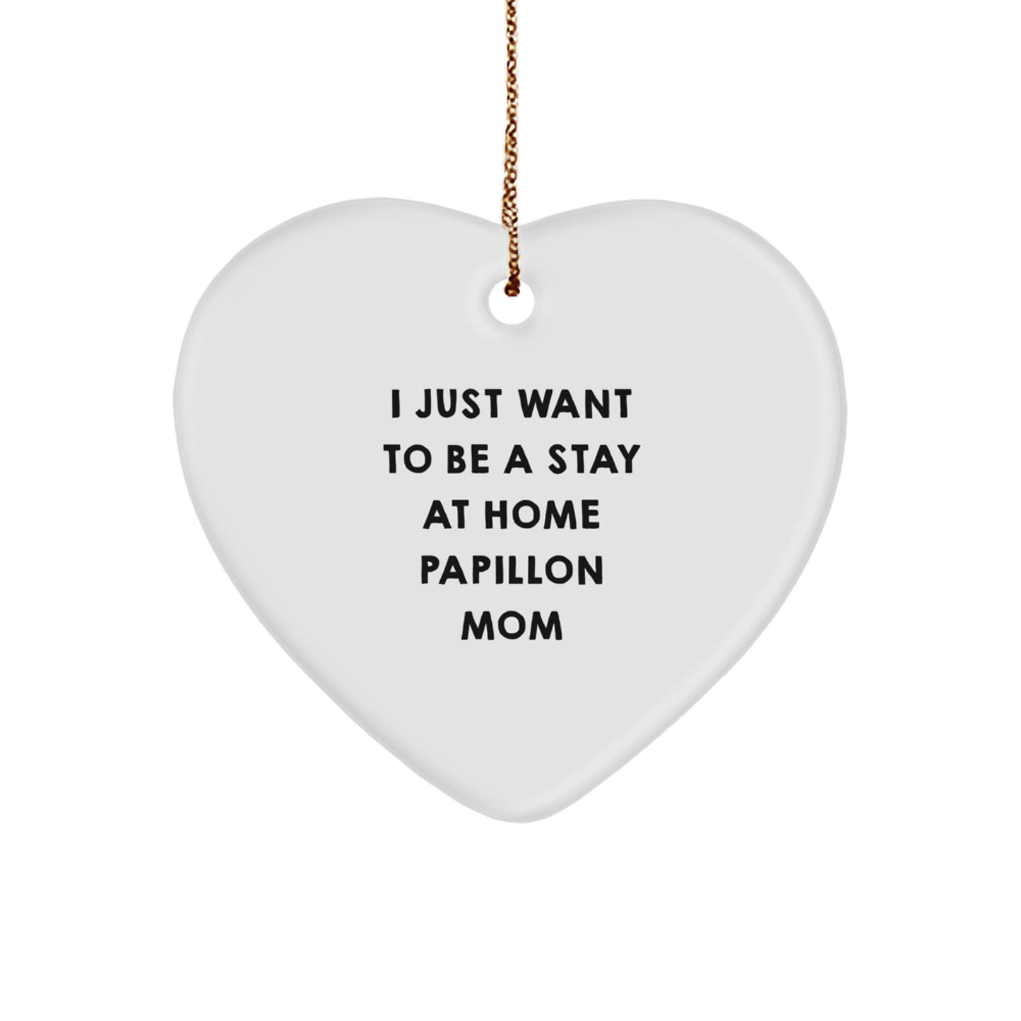 Papillon Dog Mom Funny Christmas Unique Gift Heart Ornament with Gold Cord, Ideal Gift for Papillon Dog Lover by Mom or Dad - Image 1