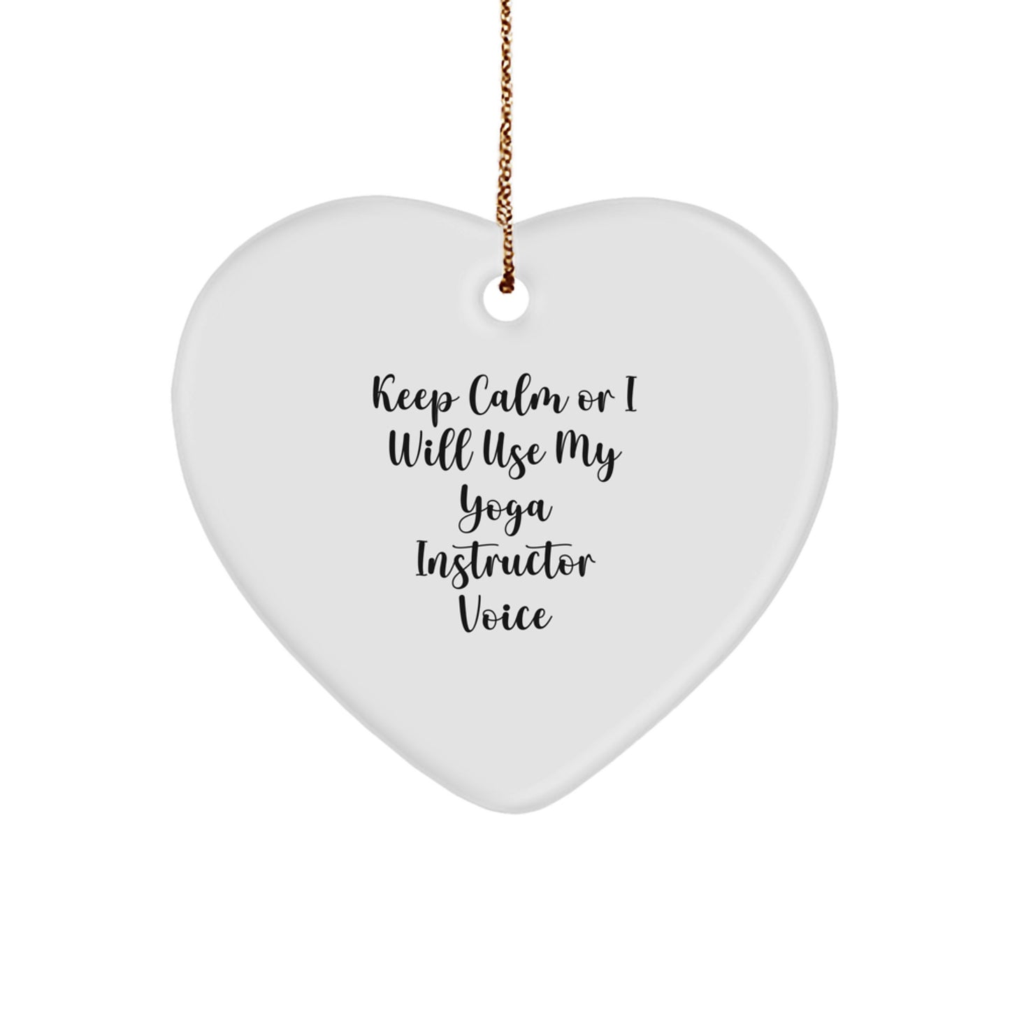 Funny Yoga Instructor Gifts for Men, Women, Friends, Coworkers - 'Keep Calm Or I Will Use My Yoga Instructor Voice' Heart Ornament, Christmas Unique Gift from Friends to Yoga Instructor - Image 1