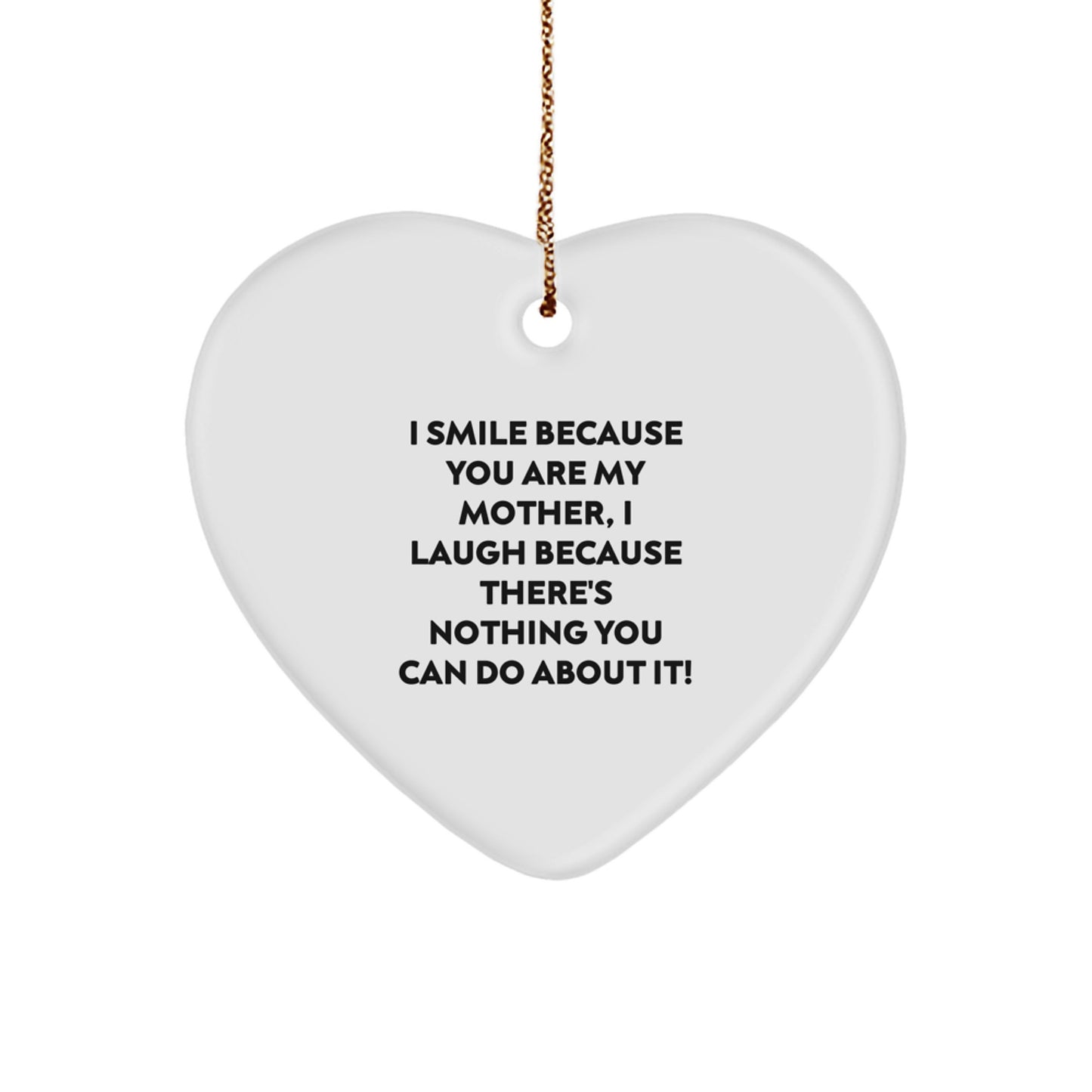 Heartfelt Mother's Day Unique Gifts from Family - I Smile Because You Are My Mother, Funny Heart Ornament - Image 1