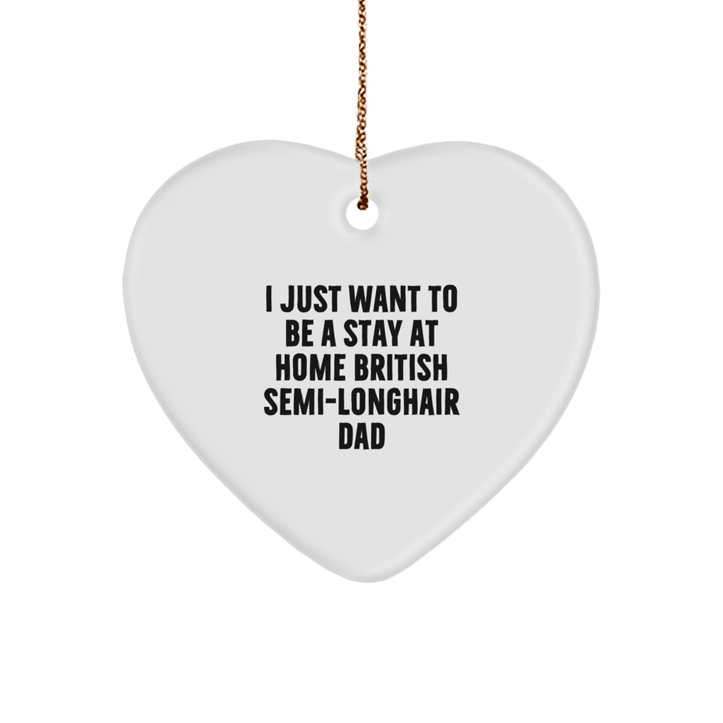 British Semi-Longhair Cat Dad's Funny Heart Ornament Gifts from Family, Perfect for Christmas Unique Gifts - Image 1