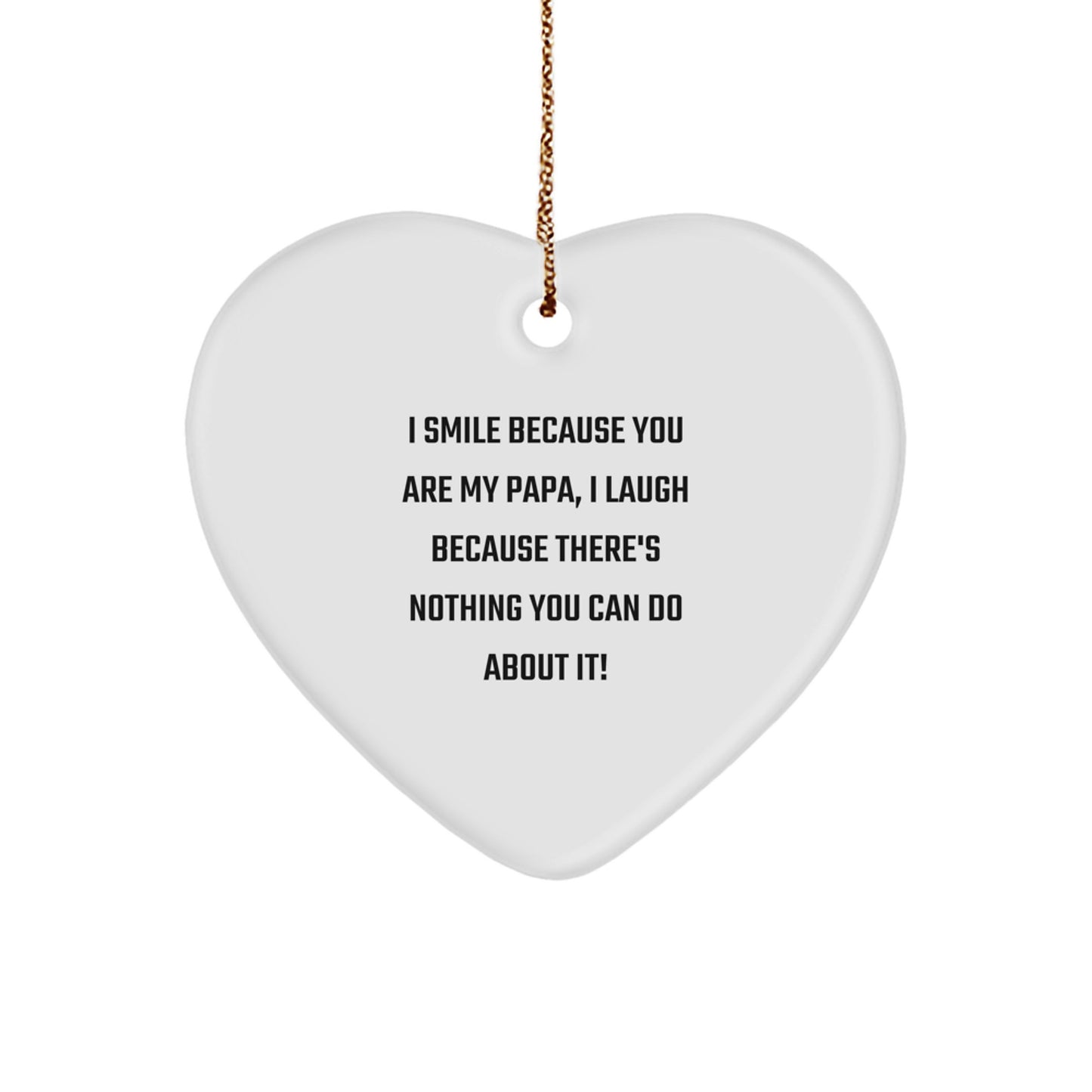 Funny Papa Heart Ornament with 'I Smile Because You Are My Papa' Quote, Gifts for Papa from Family, Christmas Unique Gifts - Image 1