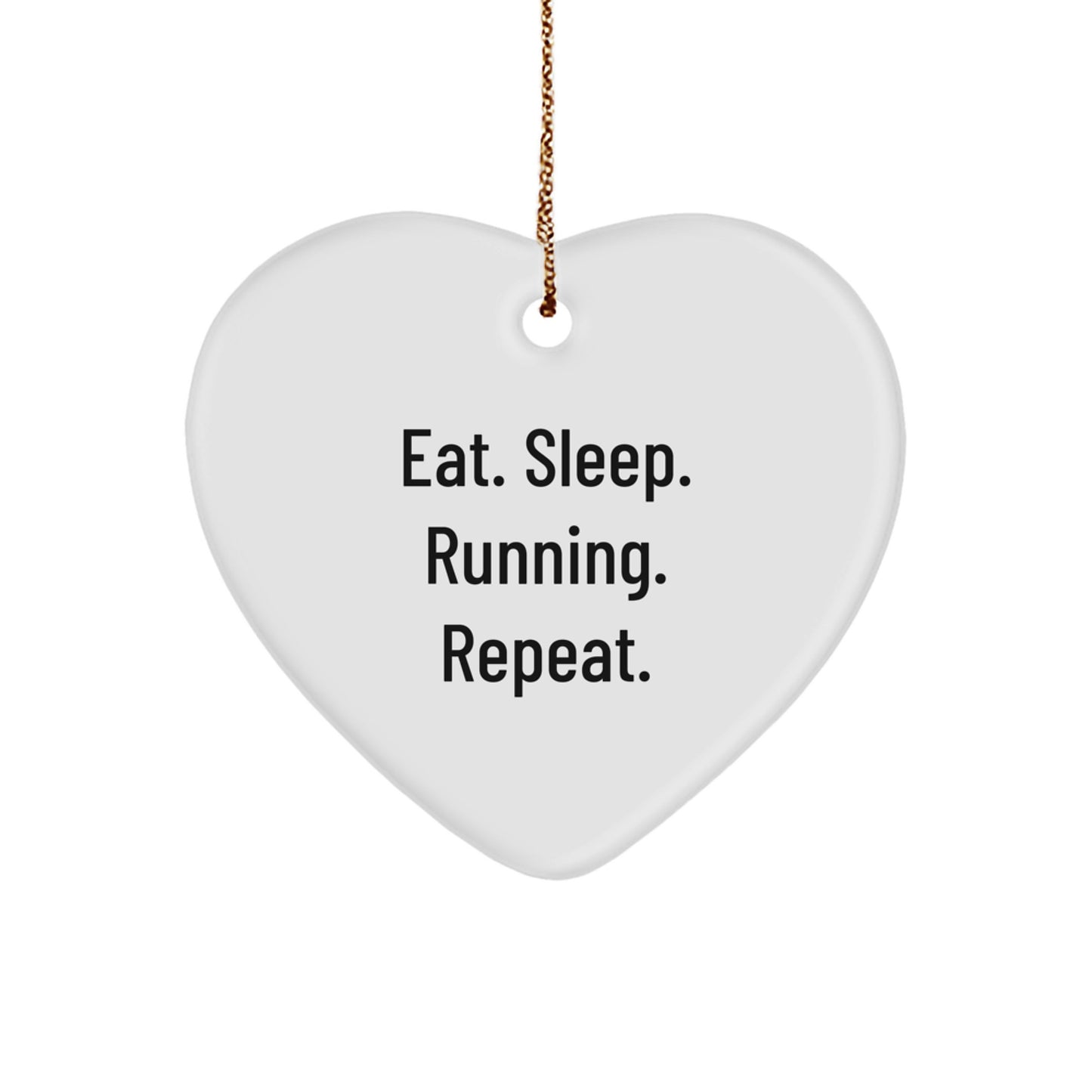 Funny Running Gifts for Her - Eat. Sleep. Running. Repeat. Heart Ornament, White, from Friends - Image 1