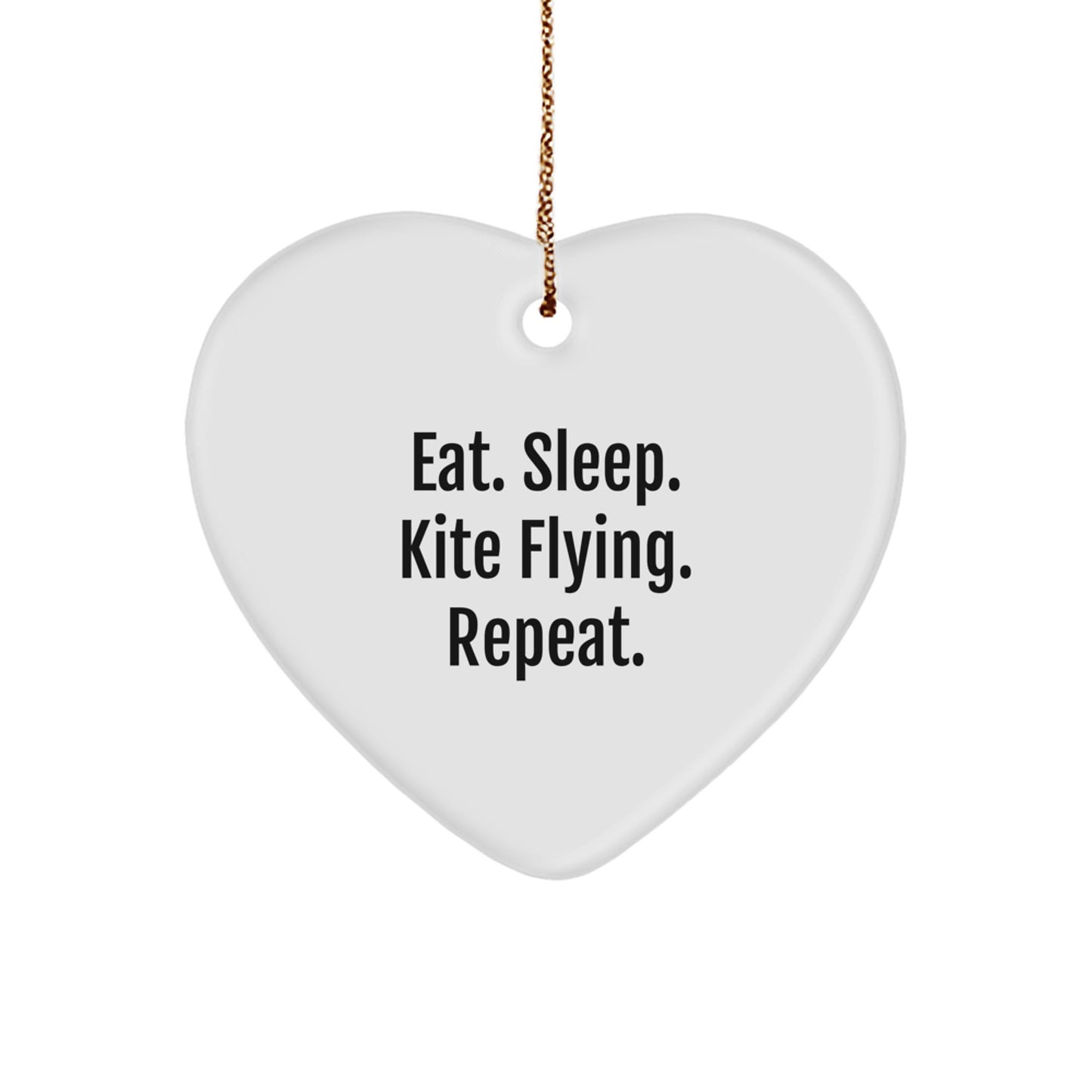 Eat. Sleep. Kite Flying. Repeat. Kite Flying Heart Ornament Gifts from Friends and Family for Christmas - Image 1