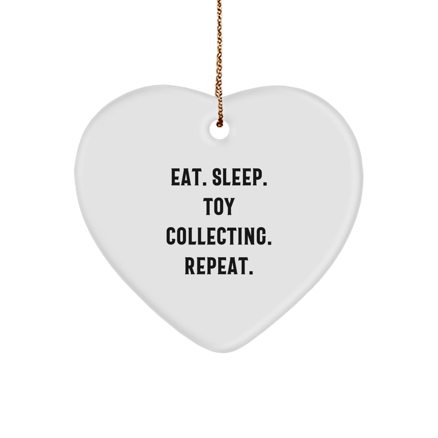 Funny Toy Collecting Gifts for Men - Heart Ornament with Eat. Sleep. Toy Collecting. Repeat. Quote - Christmas Unique Gifts from Friends - Image 1