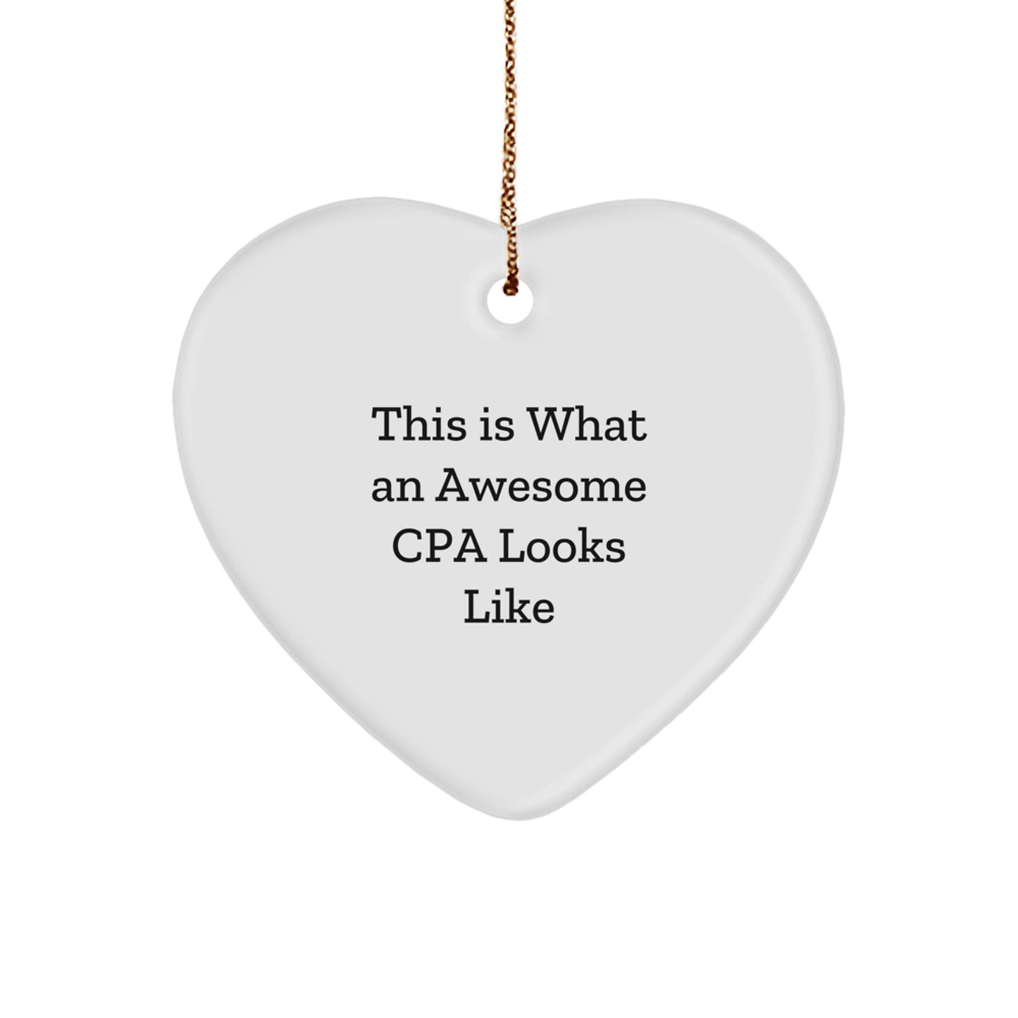 Funny CPA Gifts from Men, Christmas Unique Gifts for CPA - Heart Ornament with Quote 'This Is What An Awesome Cpa Looks Like' - Perfect Heart Shaped Ornament Gifts from Friends, Family, Coworkers - Image 1