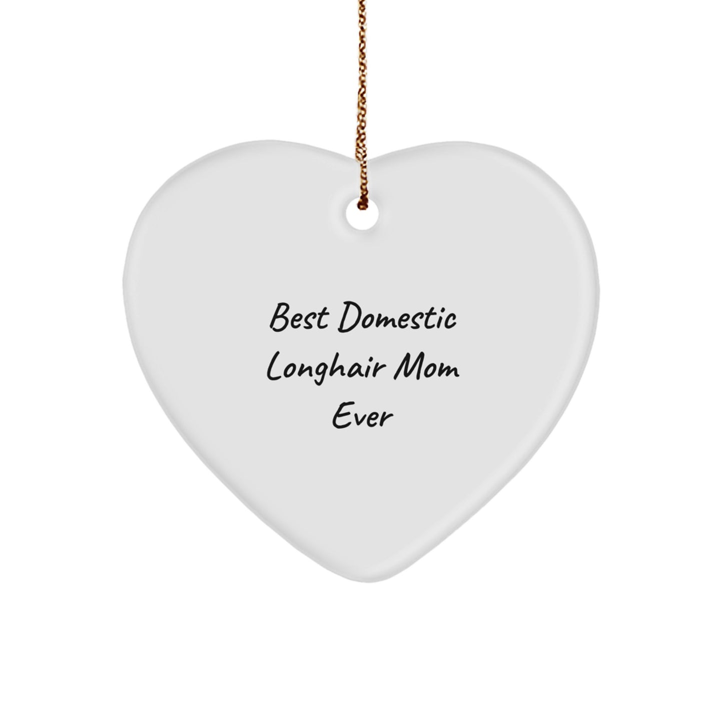Funny Domestic Longhair Cat Mom Gifts from Best Friends, Heart Ornament for Christmas, 'Best Domestic Longhair Mom Ever' - Image 1