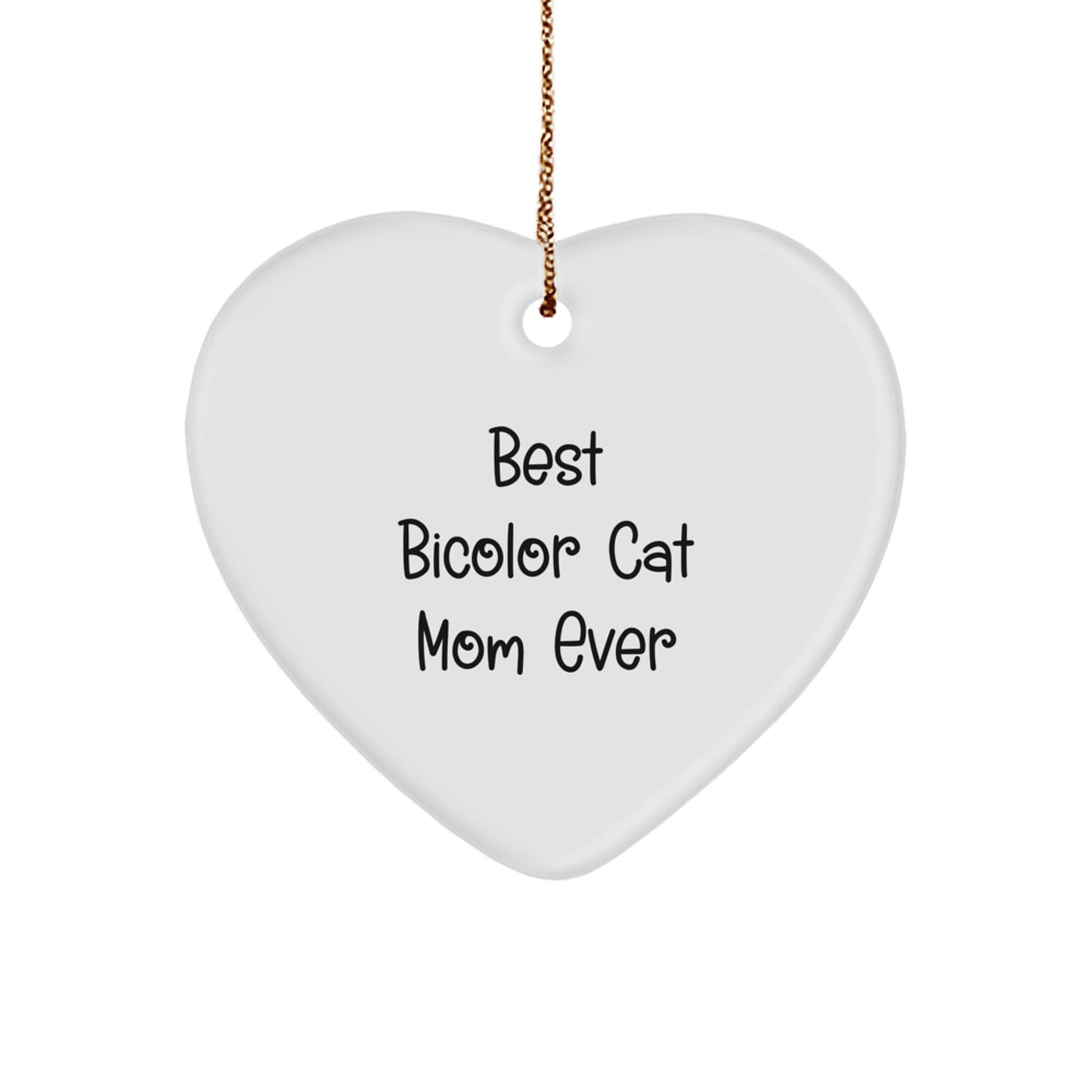 Bicolor Cat Mom Gifts, Funny Heart Ornament for Her, 'Best Bicolor Cat Mom Ever' Quote, Christmas Unique Gifts from Friends - Image 1