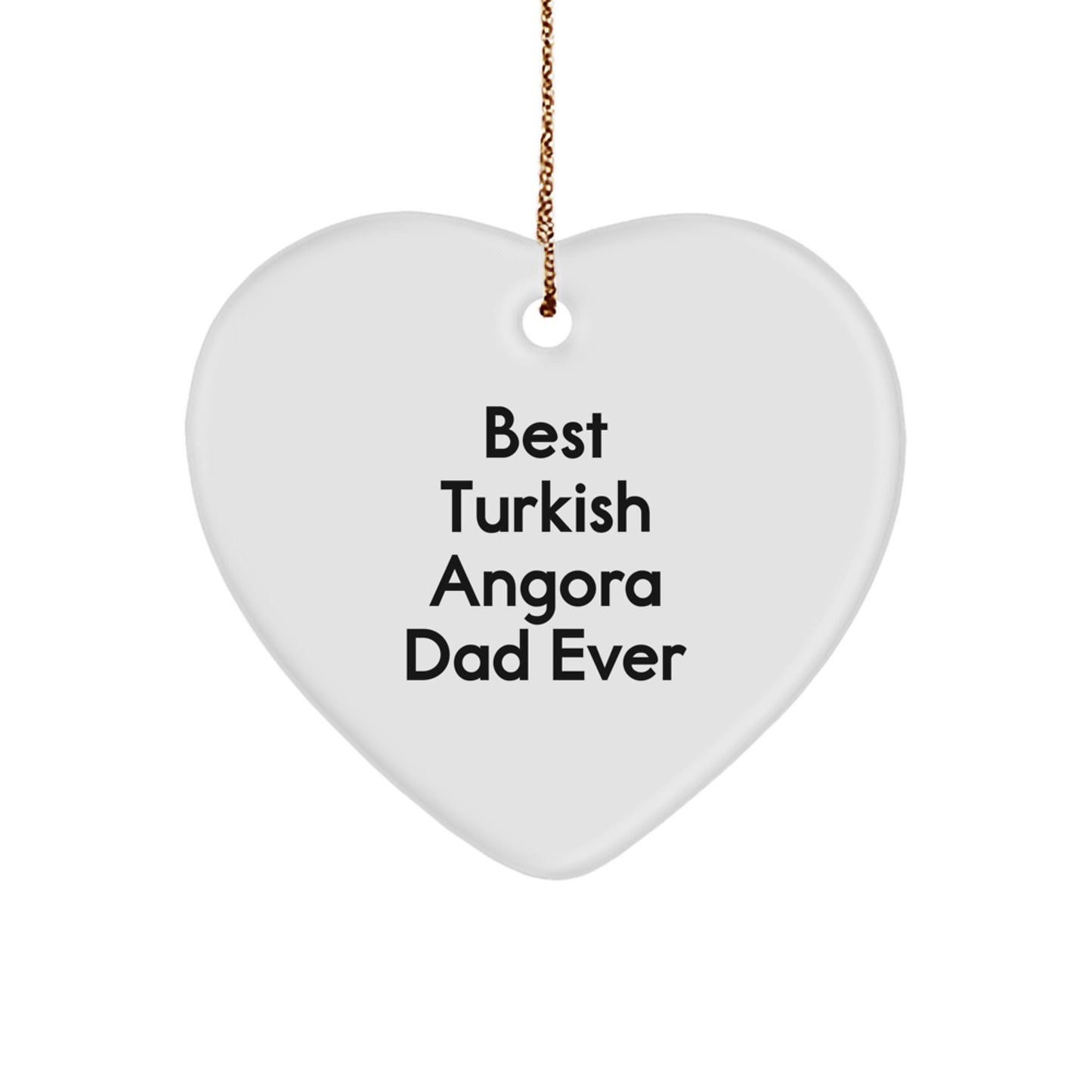 Turkish Angora Cat Heart Ornament Gifts from Dad for Christmas, Funny Quote 'Best Turkish Angora Dad Ever', Heart-Shaped White MDF - Image 1