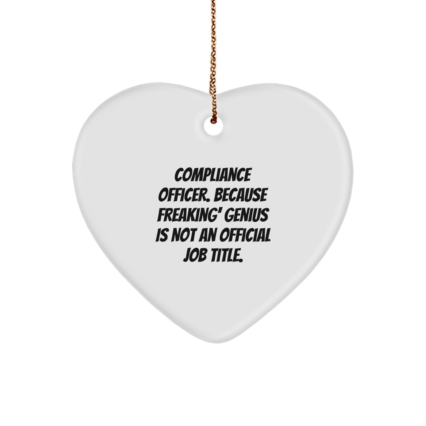 Compliance Officer Gifts, Funny Quote Heart Ornament, Gifts from Friends to Compliance Officer, Heart-Shaped Decoration for Christmas - Image 1