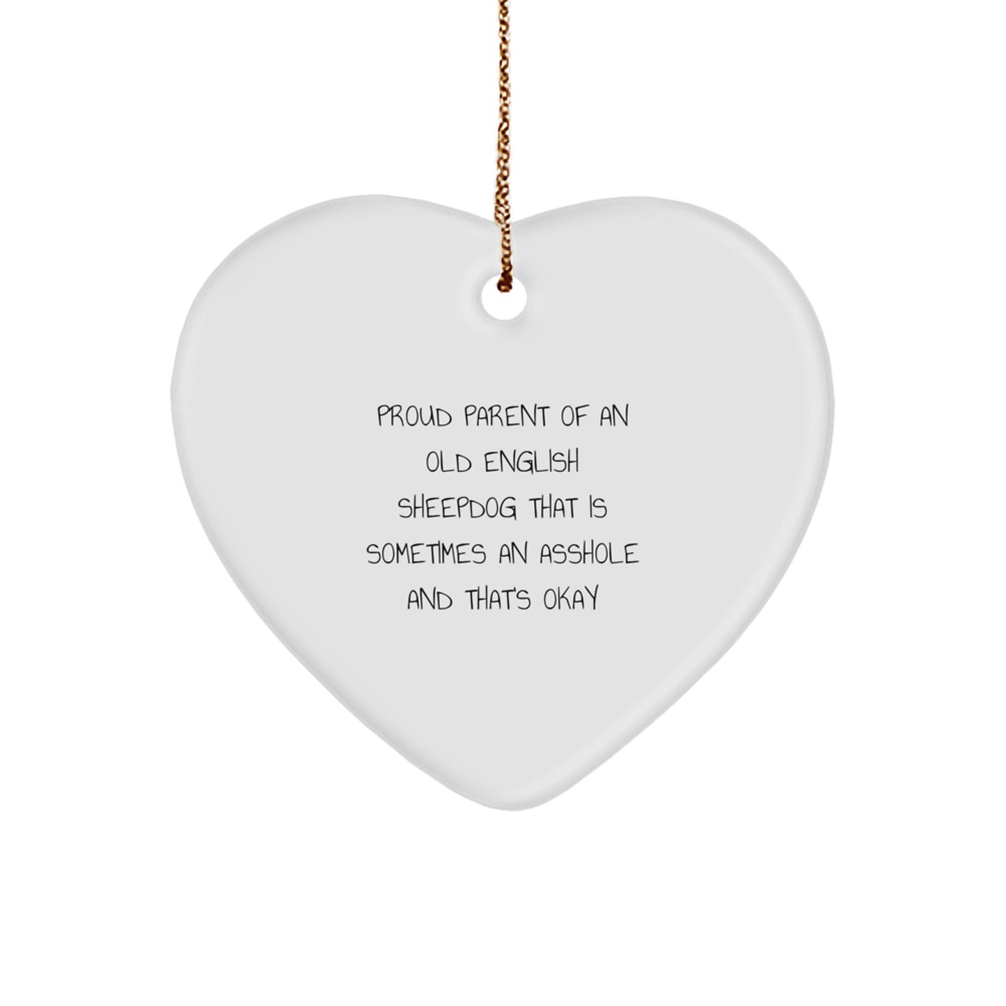 Old English SheepDog Heart Ornament Gift for Proud Parent Funny Quote Christmas - Image 1
