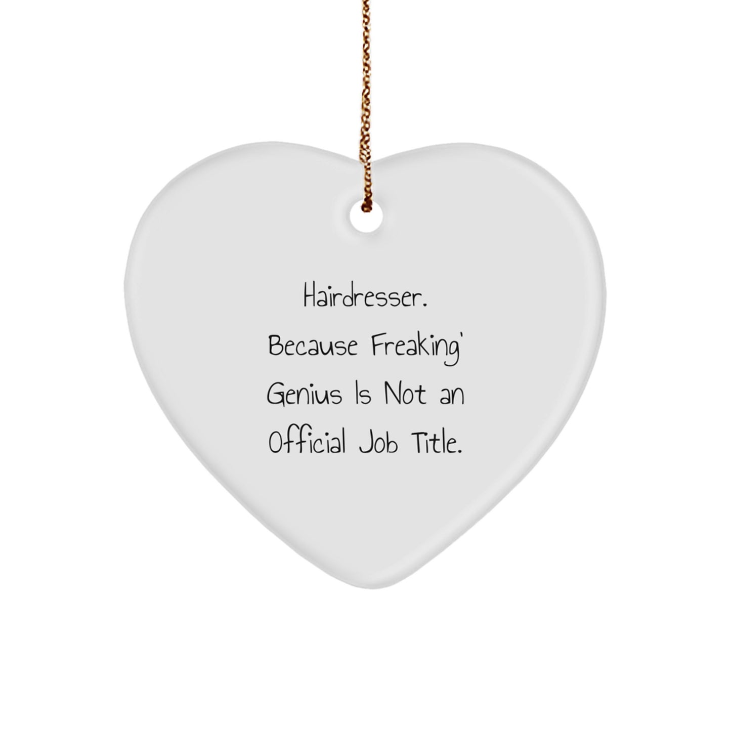Funny Hairdresser Heart Ornament Gifts from Friends for Hairdresser, Heart Shaped, White Color, Christmas Unique Gifts - Image 1