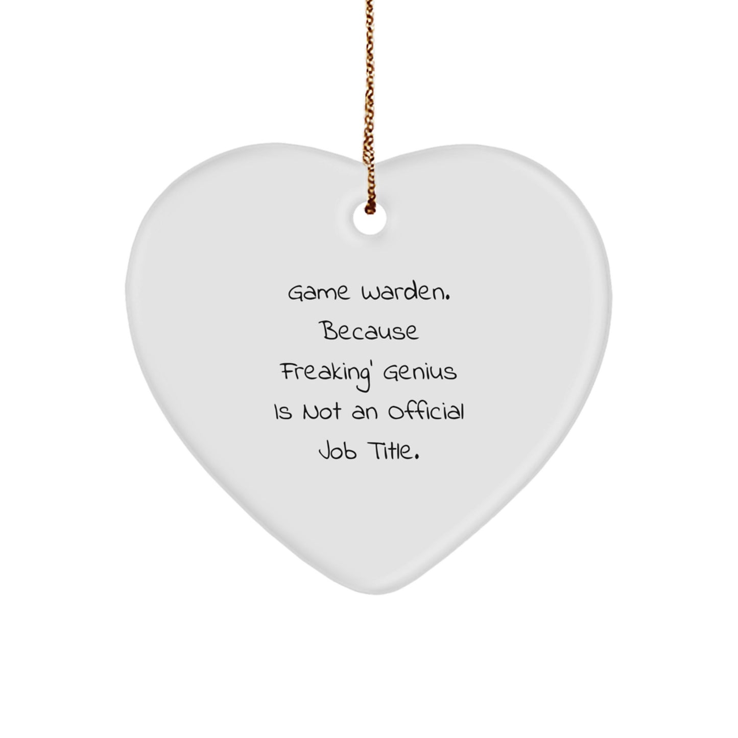 Funny Game Warden Gifts, Heart Ornament for Men, Women, Family - Because Freaking' genius Is Not An Official Job Title, Christmas Unique Gifts for Game Wardens - Image 1