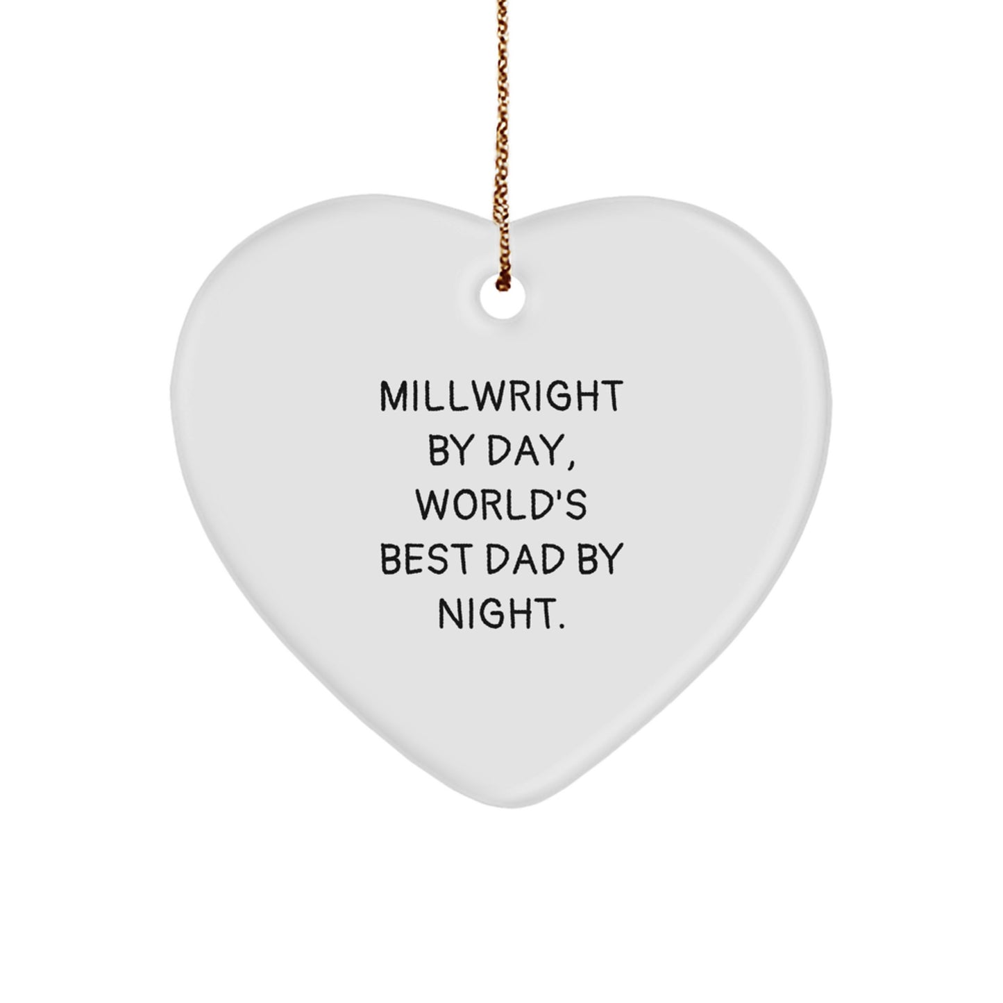 Funny Millwright Gifts for Men, Heart Ornament with Quote 'Millwright By Day, World's Best Dad By Night' - Christmas Unique Gifts from Friends, Family, Coworkers - Image 1