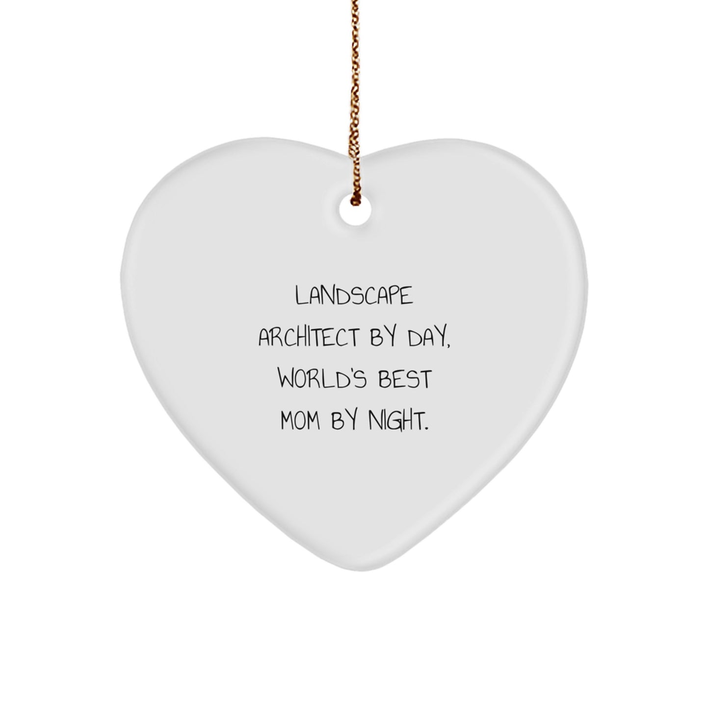 Landscape Architect Gifts, Funny Heart Ornament, 'Landscape Architect By Day, World's Best Mom By Night.' Christmas Unique Gifts from Mom to Landscape Architect - Image 1