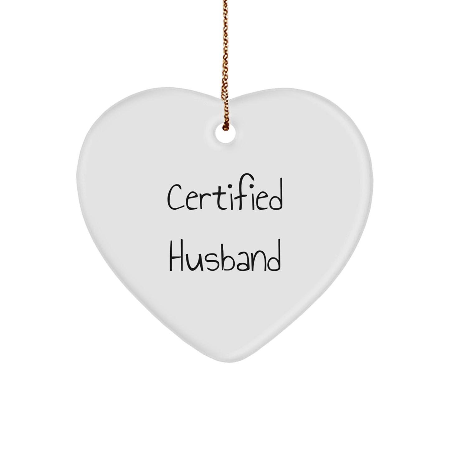 Funny Husband Gifts from Men for Christmas Unique Heart Ornament - 'Certified Husband' Quote - Image 1